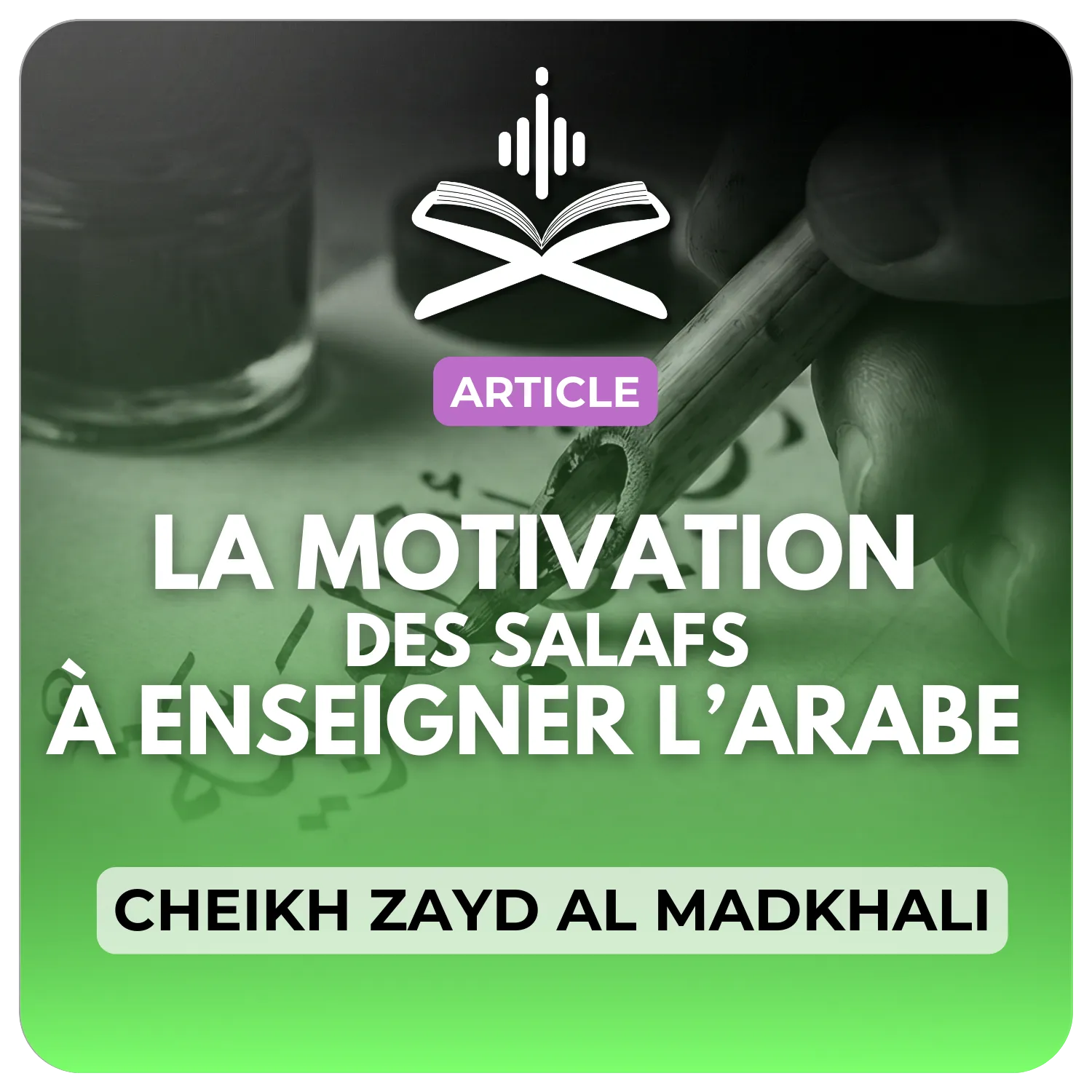 La Motivation des Salafs à Enseigner la Langue Arabe à Leurs Enfants