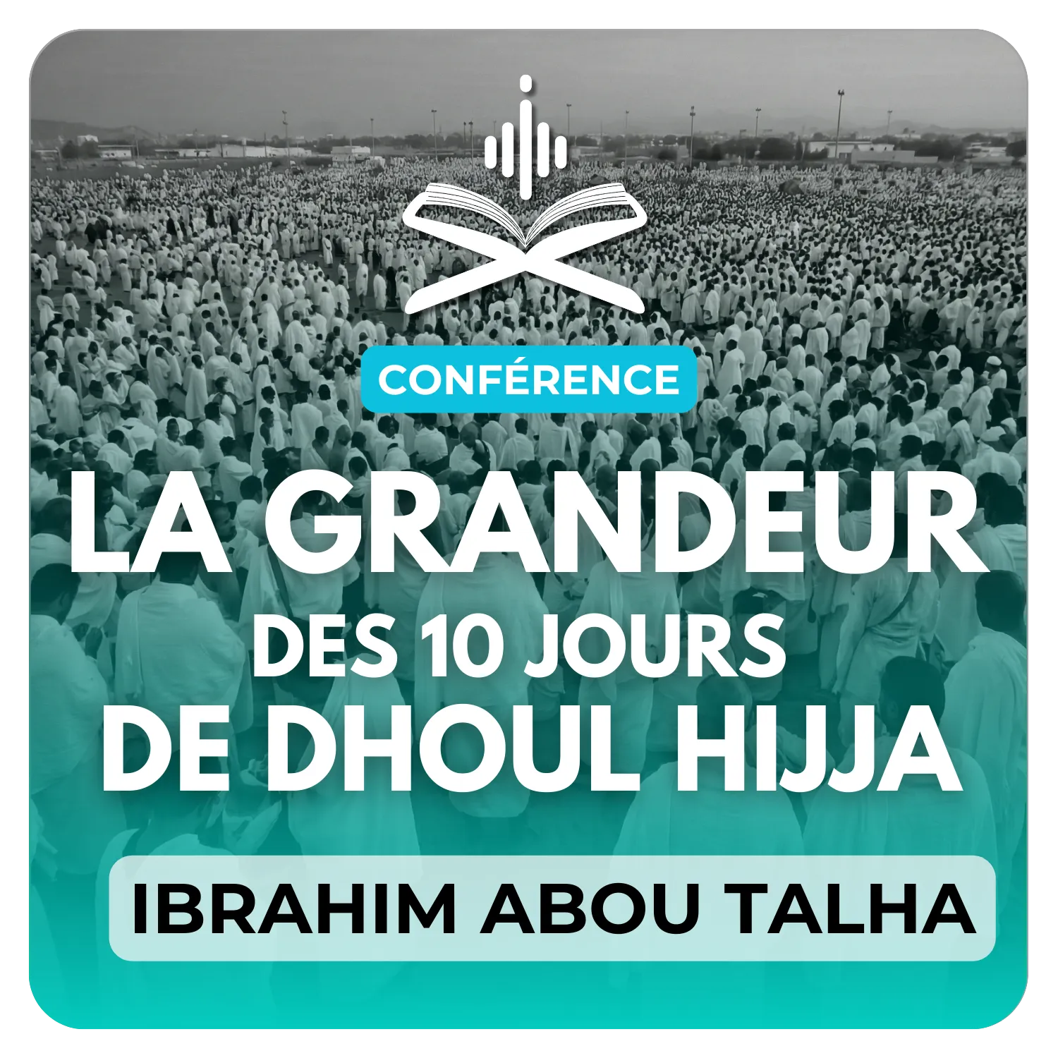 La grandeur des 10 premiers jours de Dhul hijja