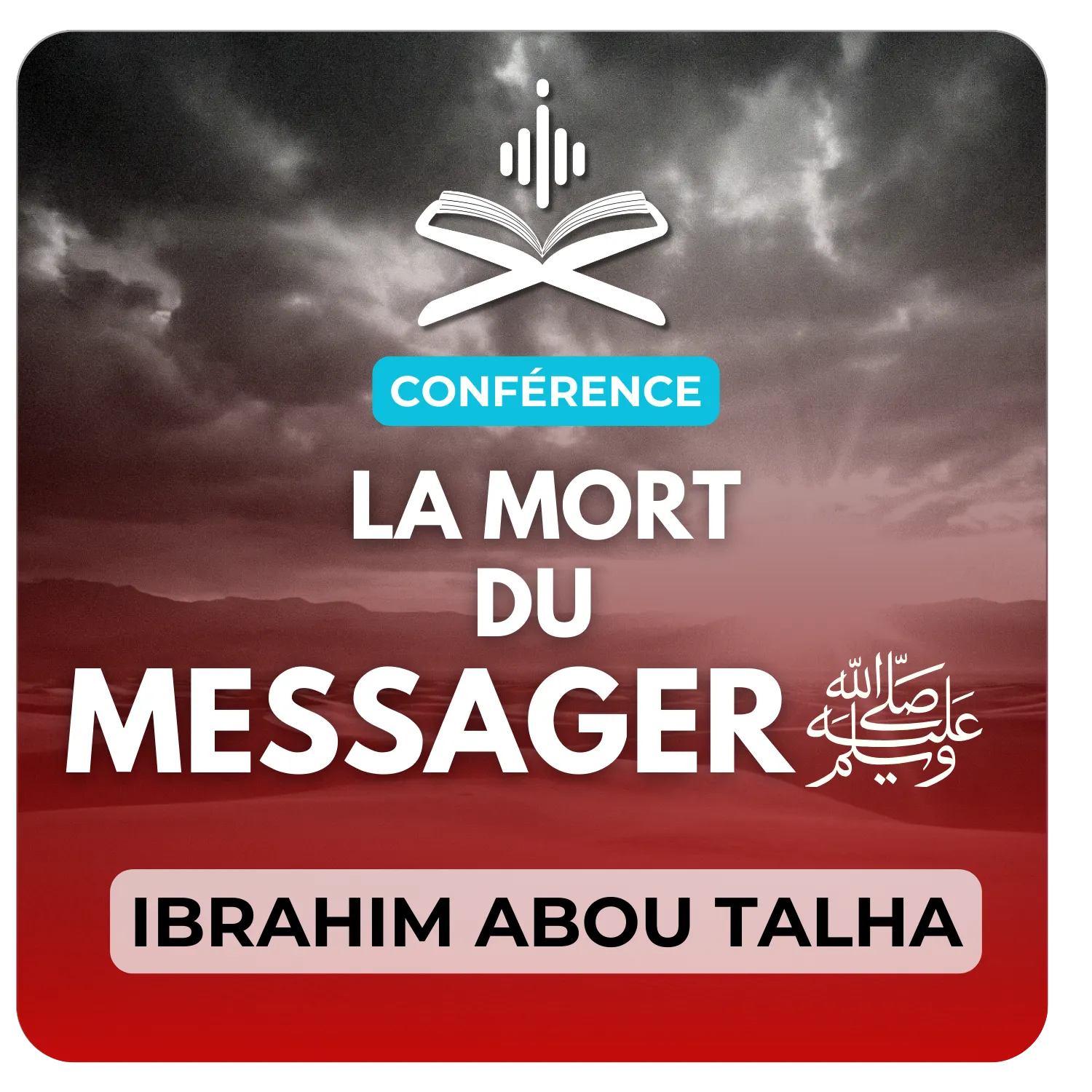 La mort du messager d’Allah ﷺ