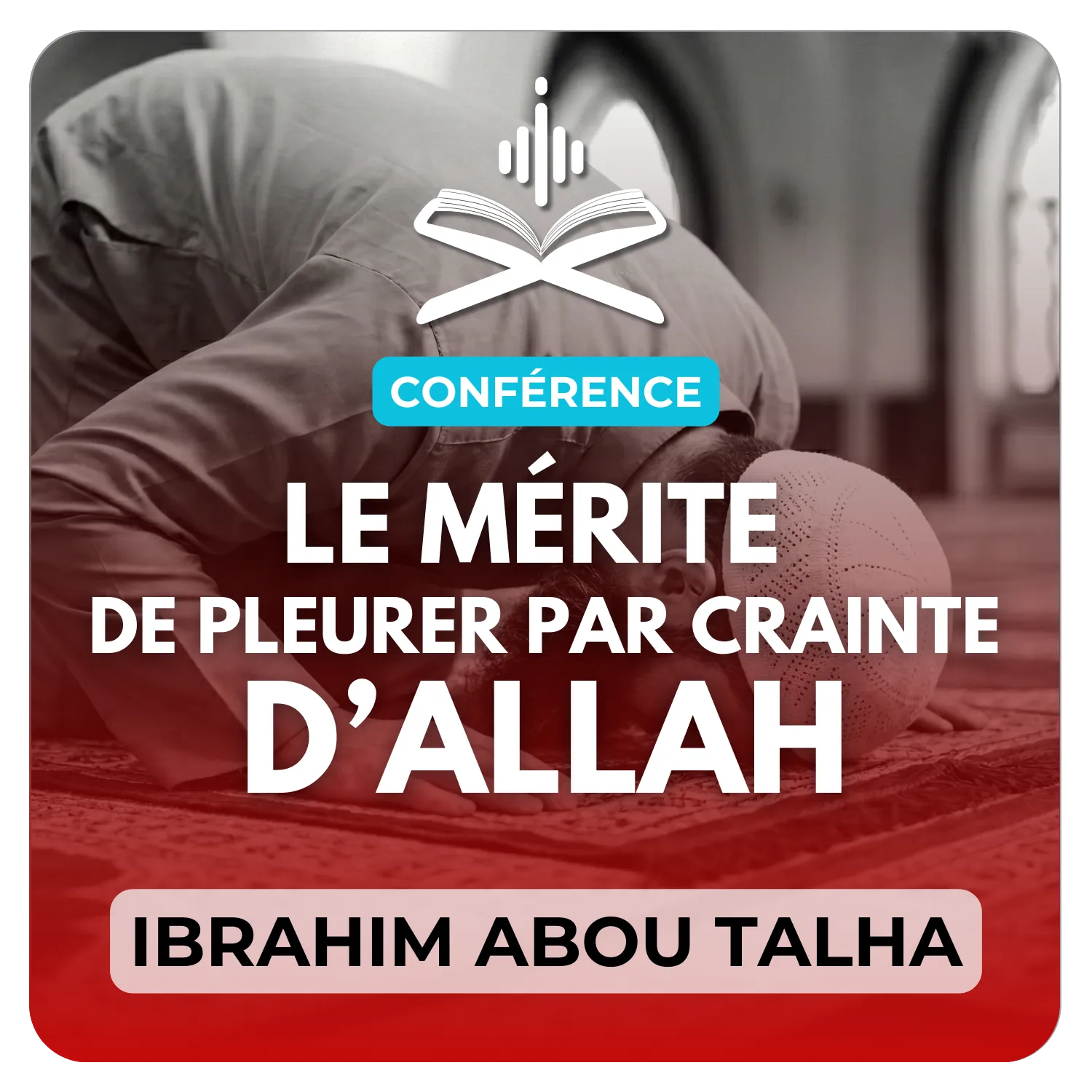 Le mérite de pleurer par crainte d’Allah تعالى