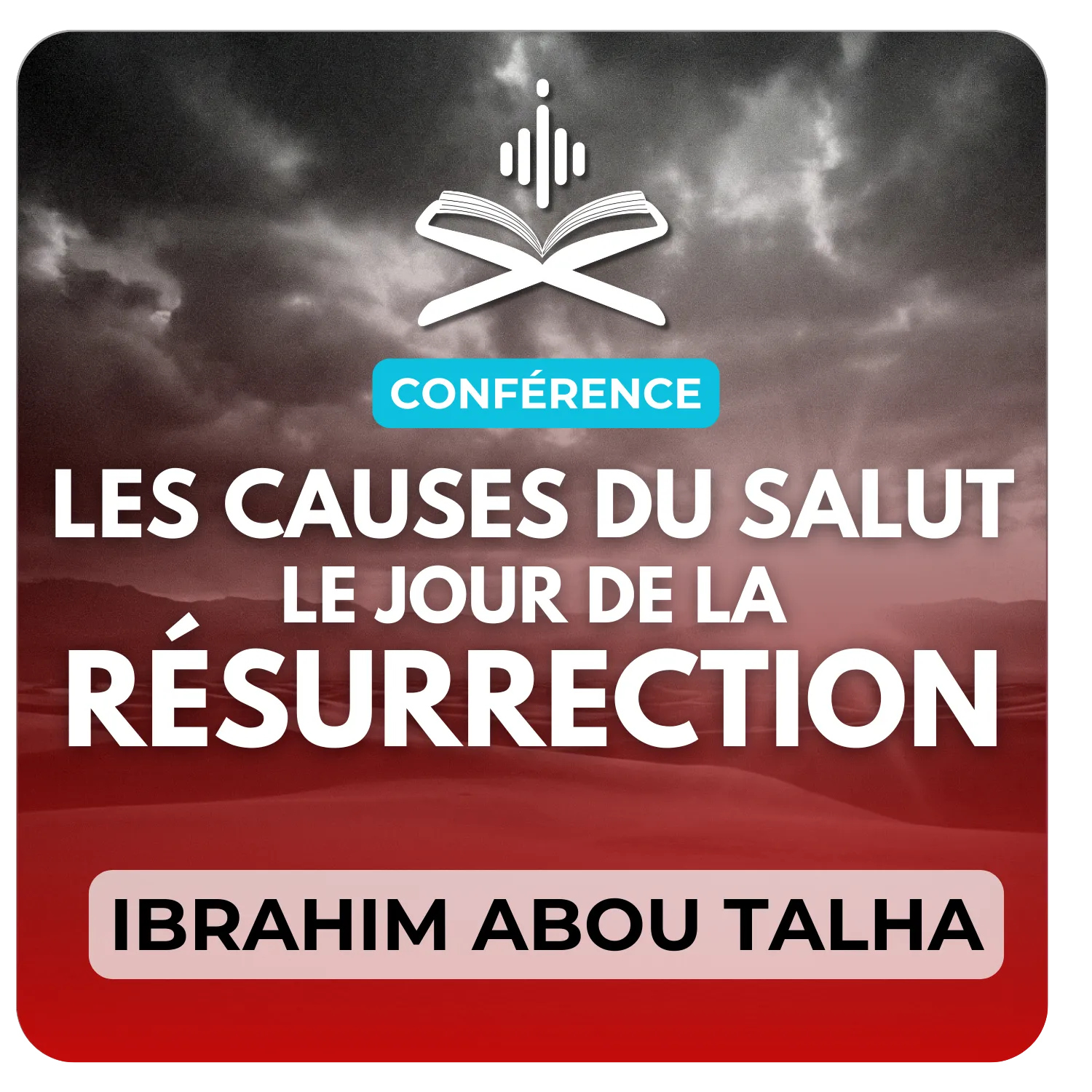 Les causes du salut le jour de la résurrection