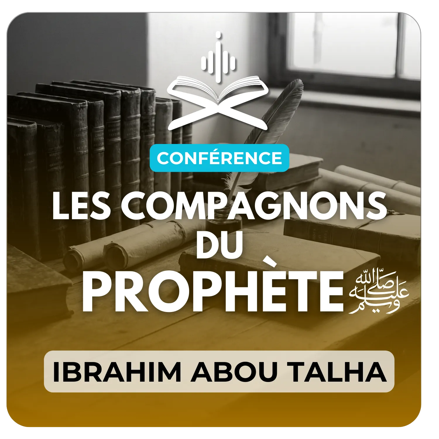 Les compagnons du Prophète ﷺ