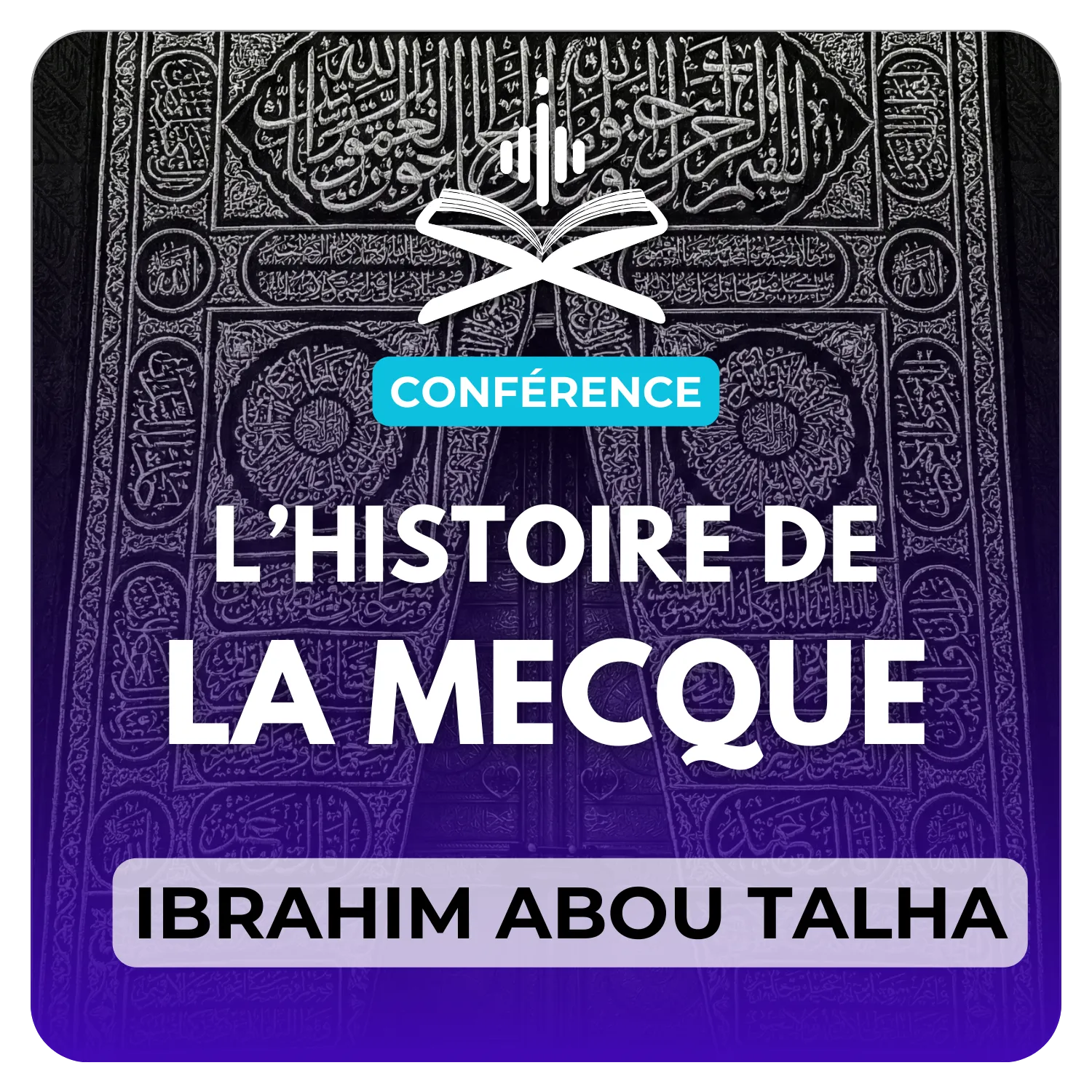 L’histoire de la Mecque et ses grands mérites