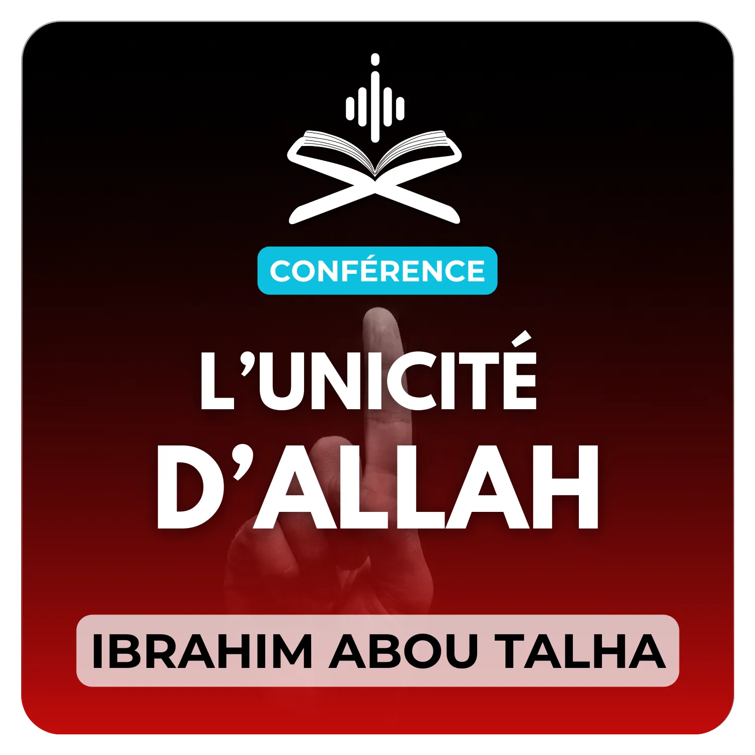 L’unicité d’Allah تعالى - Le tawhid