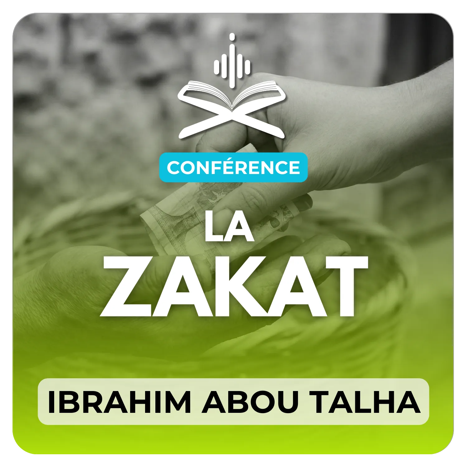 La Zakat: bénédiction pour celui qui la donne, malédiction pour celui qui la retient