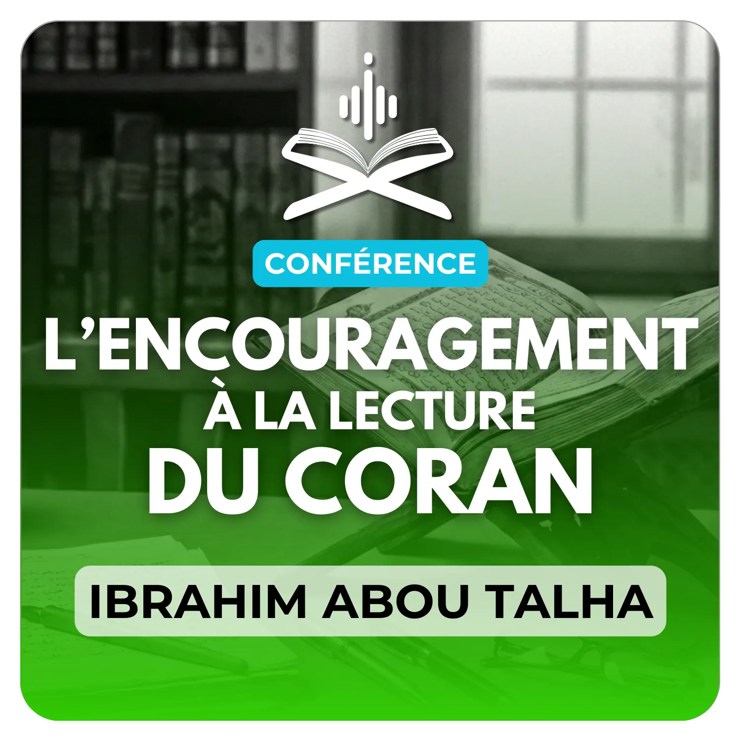 L'encouragement à la lecture du Coran