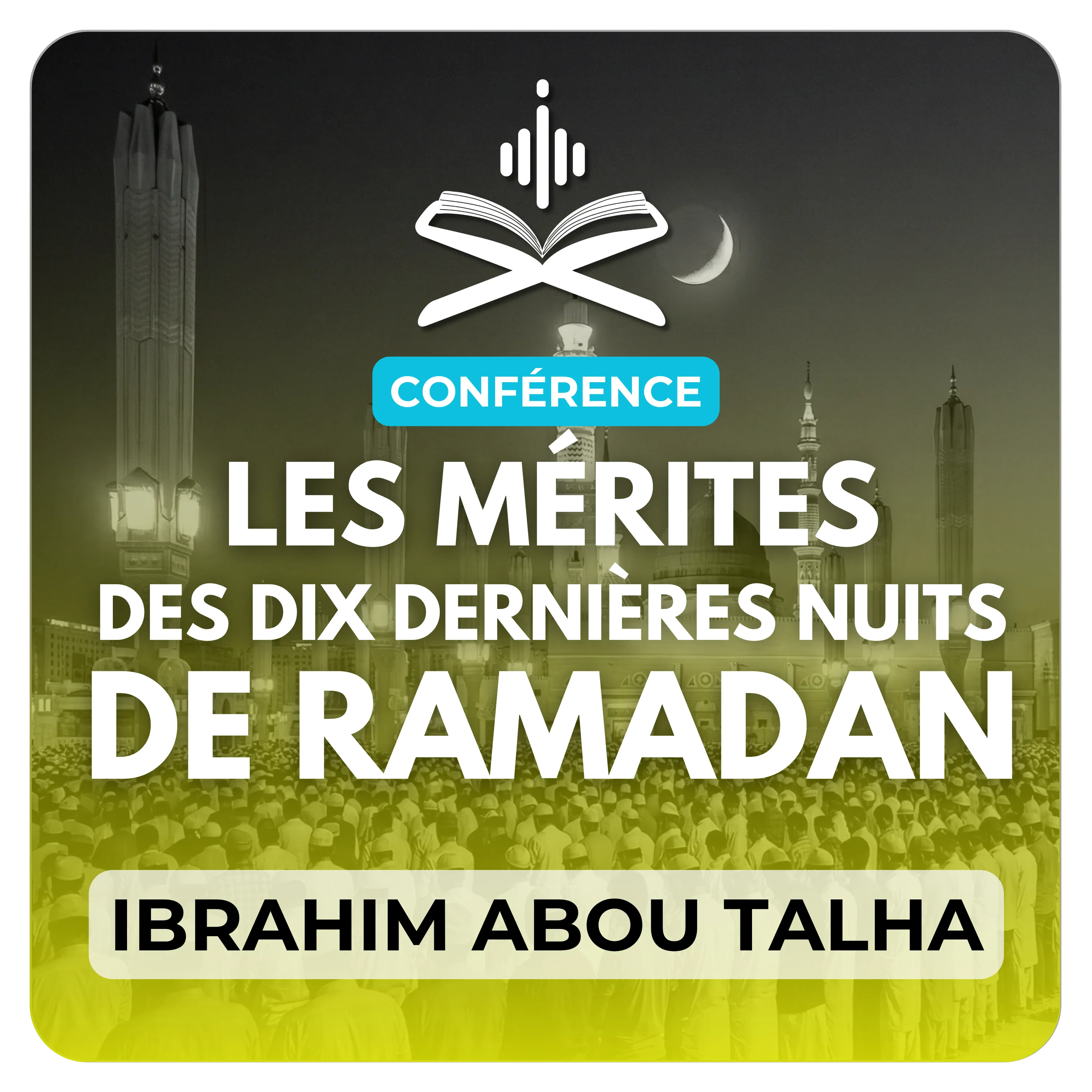 Les mérites des dix dernières nuits de Ramadan
