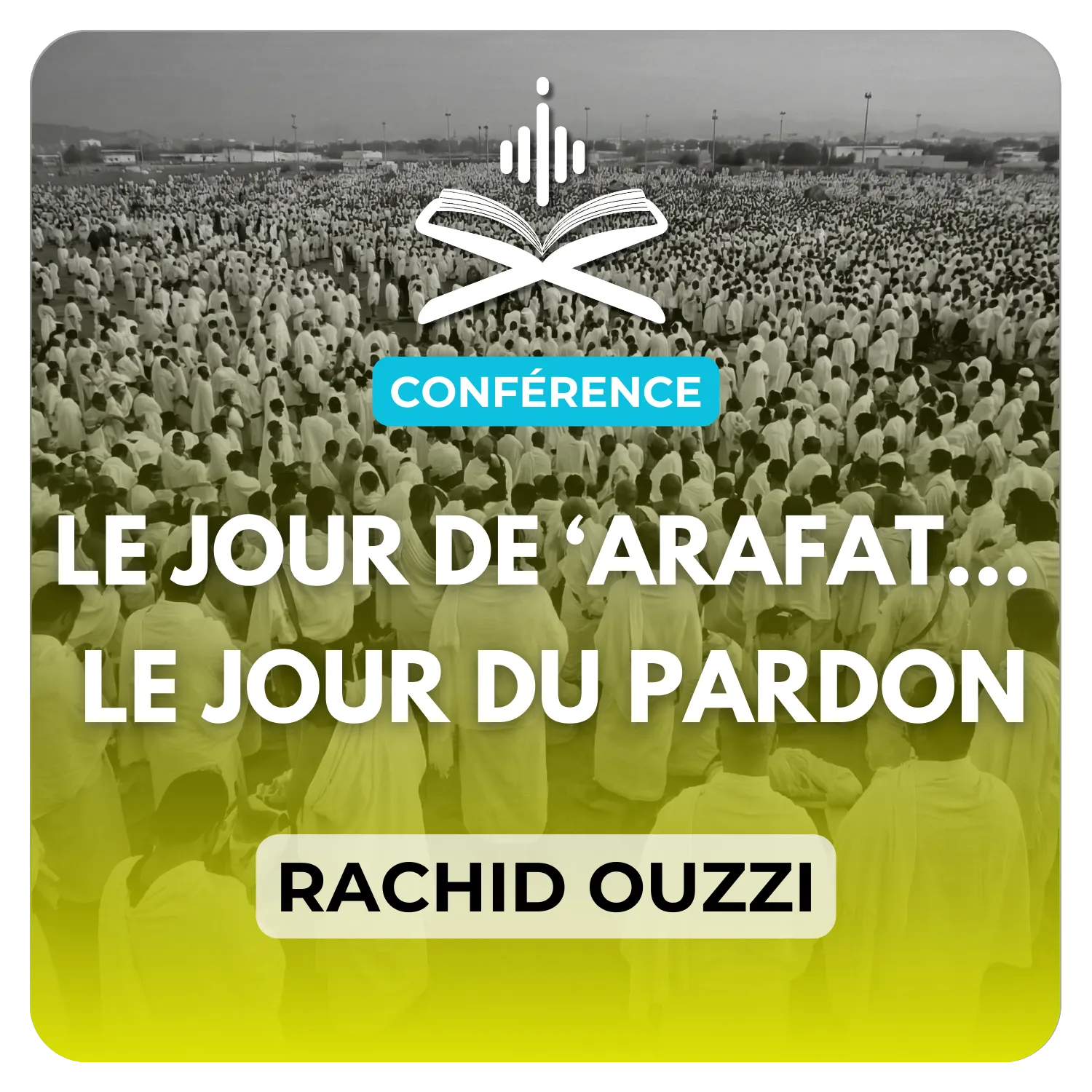 Le jour de 'Arafāt... Le jour du pardon