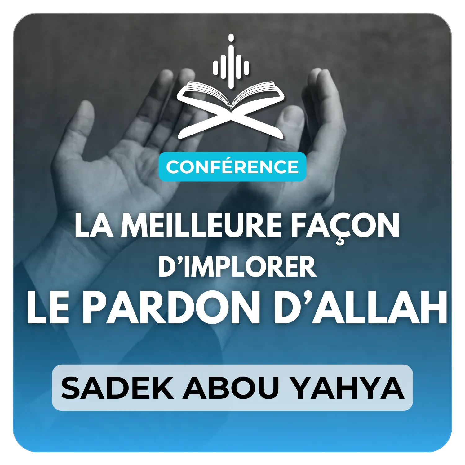 La meilleure façon d’implorer le pardon d’Allah تعالى
