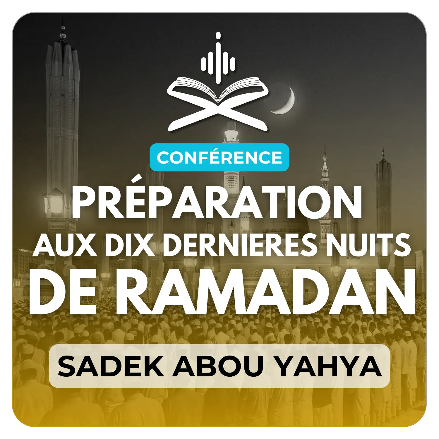 La préparation aux dix derniers jours de Ramadan