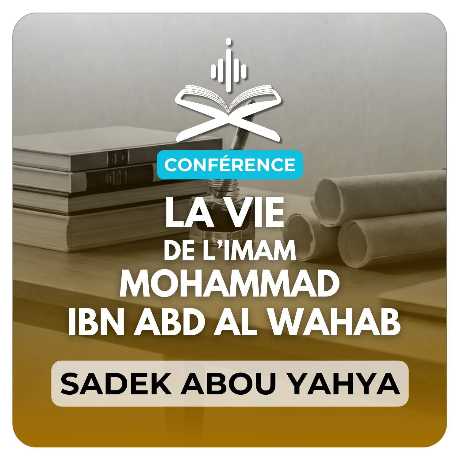 La vie de Mohammad Ibn Abd Al Wahab رحمه الله