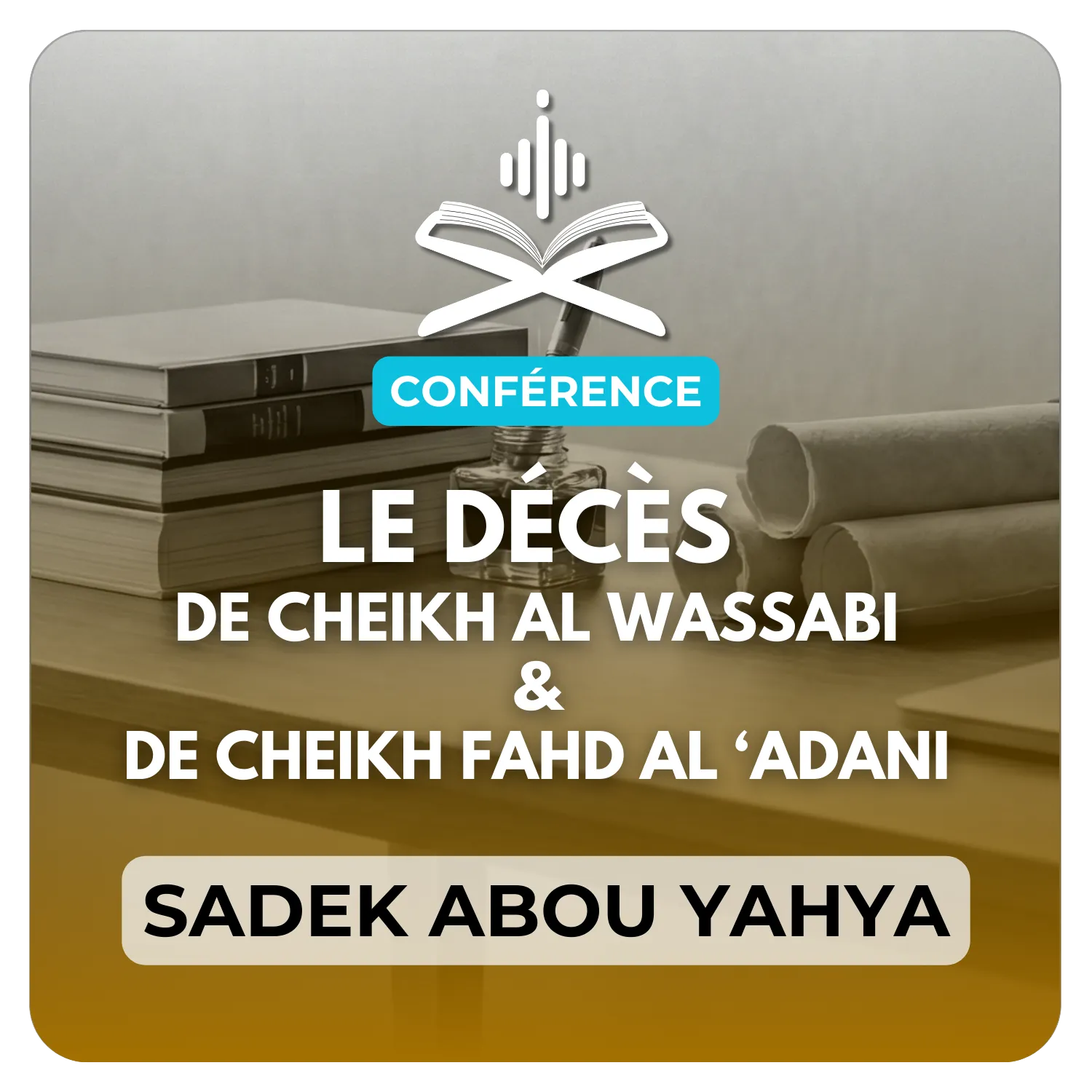 Les décès de cheykh Mohammad Al Wassabi & de cheykh Fahd Al ‘Adani رحمهما الله
