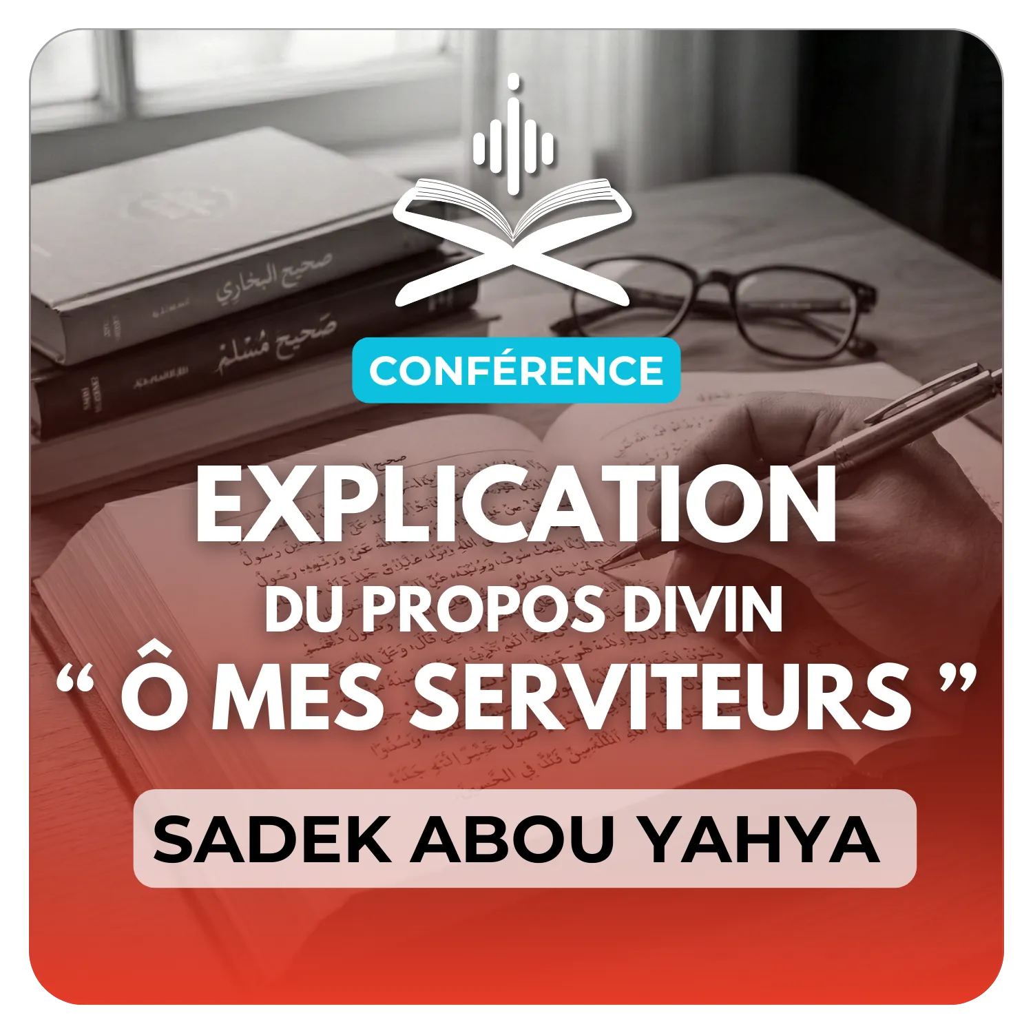 Explication du propos divin « Ô mes serviteurs »