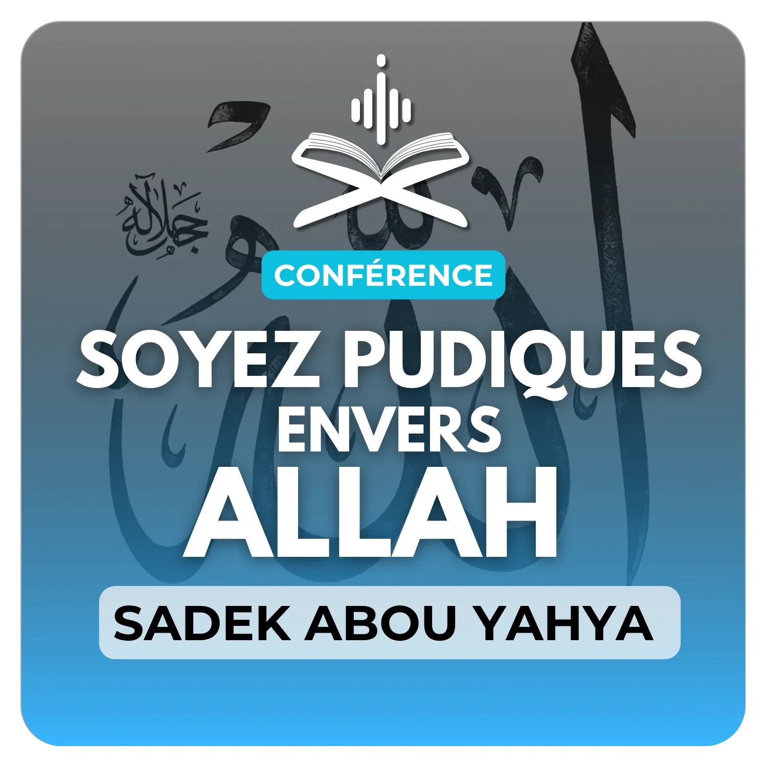 Soyez pudiques envers Allah