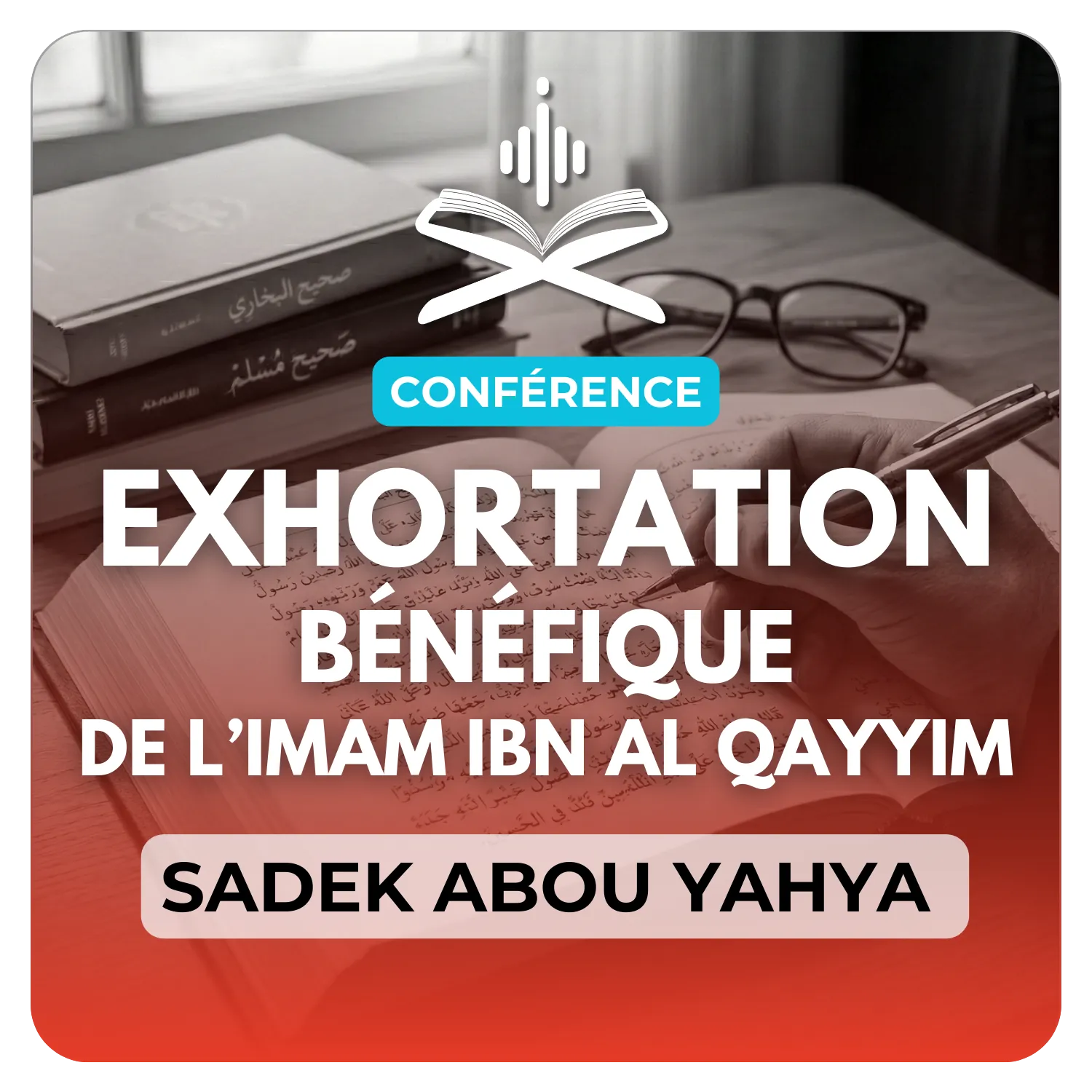 Exhortation bénéfique de l’imam Ibn Al Qayyim