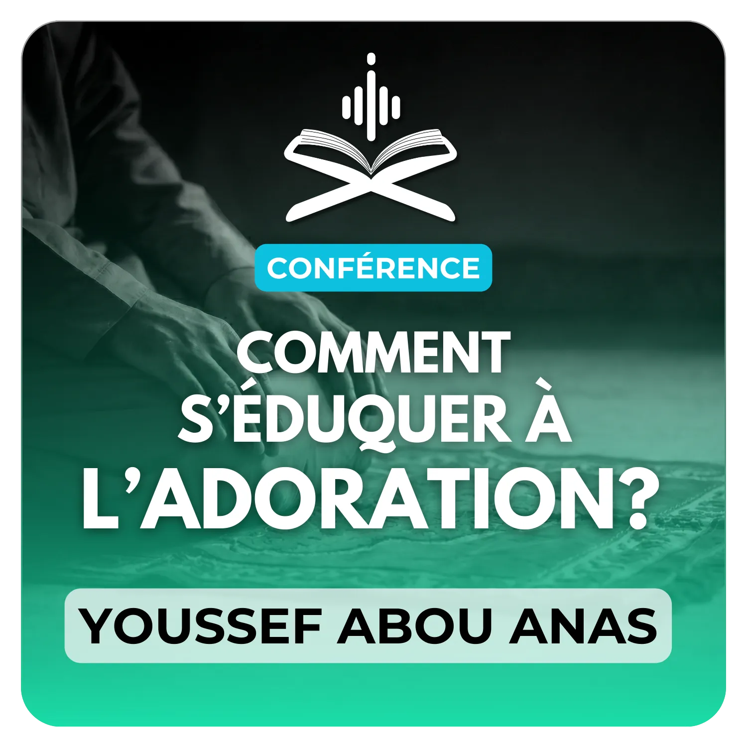 Comment s’éduquer à l’adoration