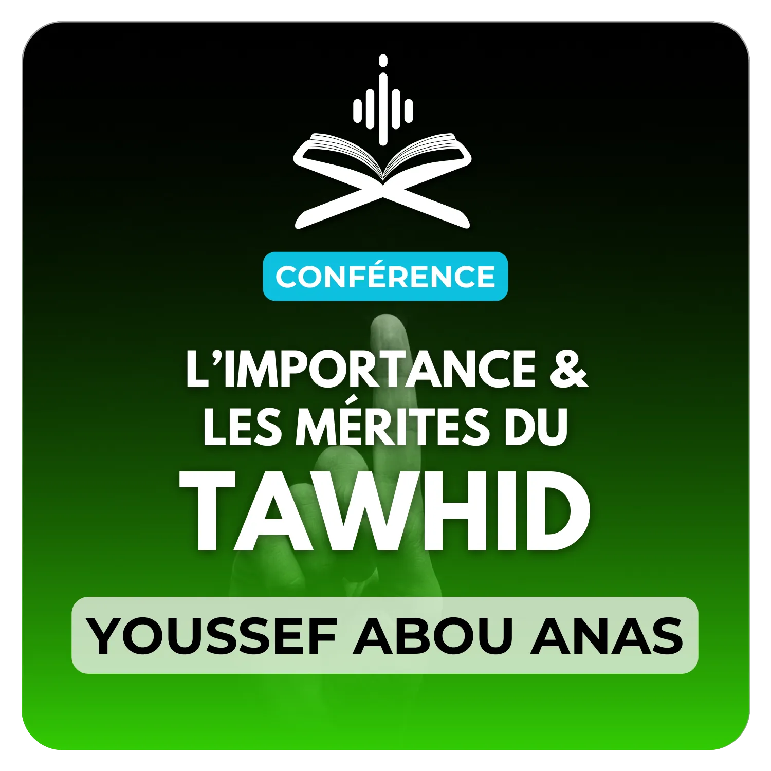 L’importance et les mérites du Tawhid