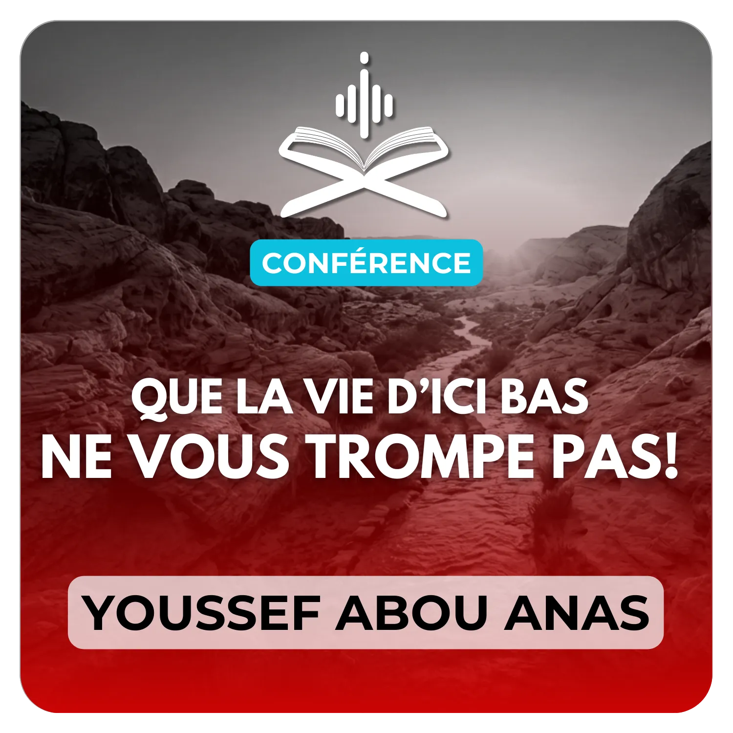 Que la vie d’ici bas ne vous trompe pas!