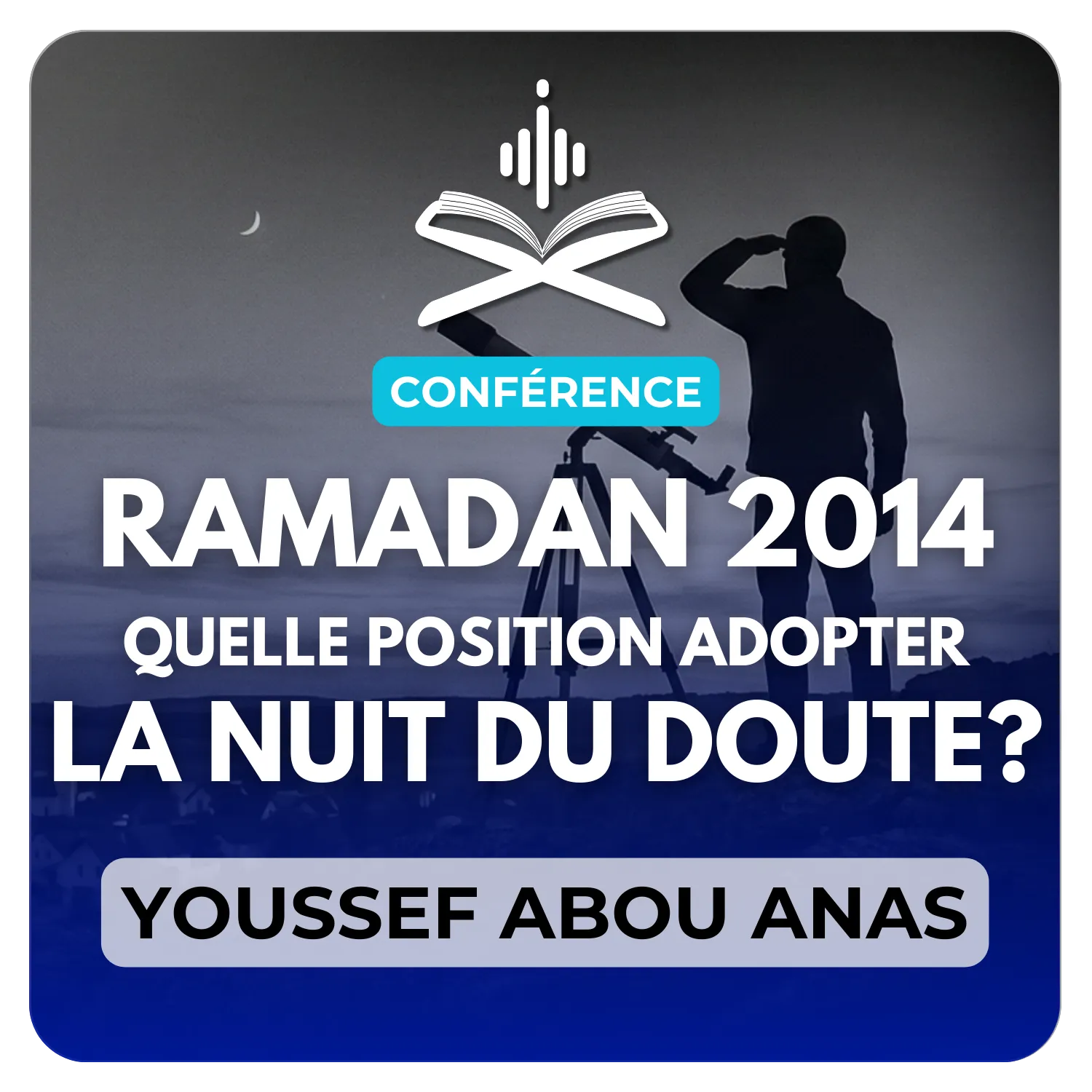Ramadan 2014: Quelle position adopter la nuit du doute?