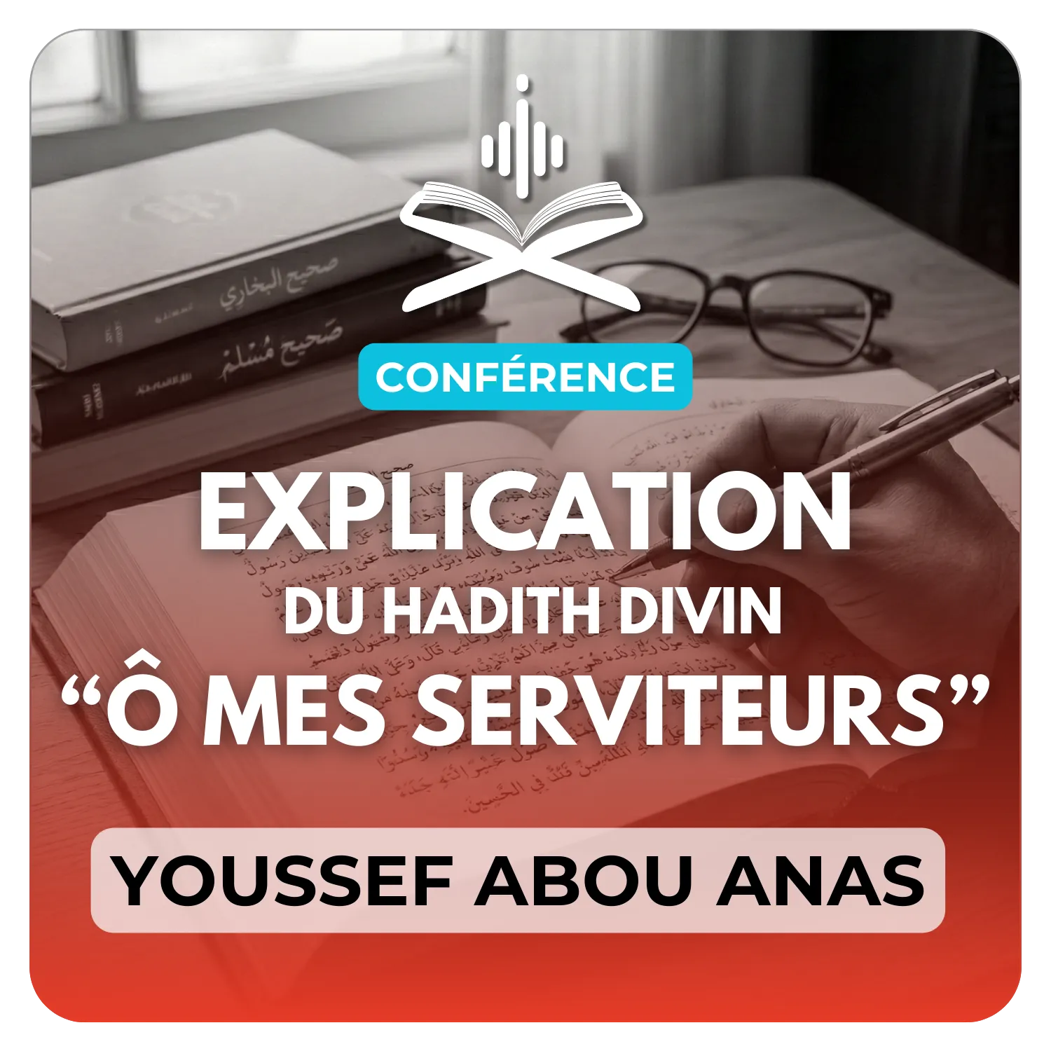 Explication du hadith divin: Ô Mes serviteurs