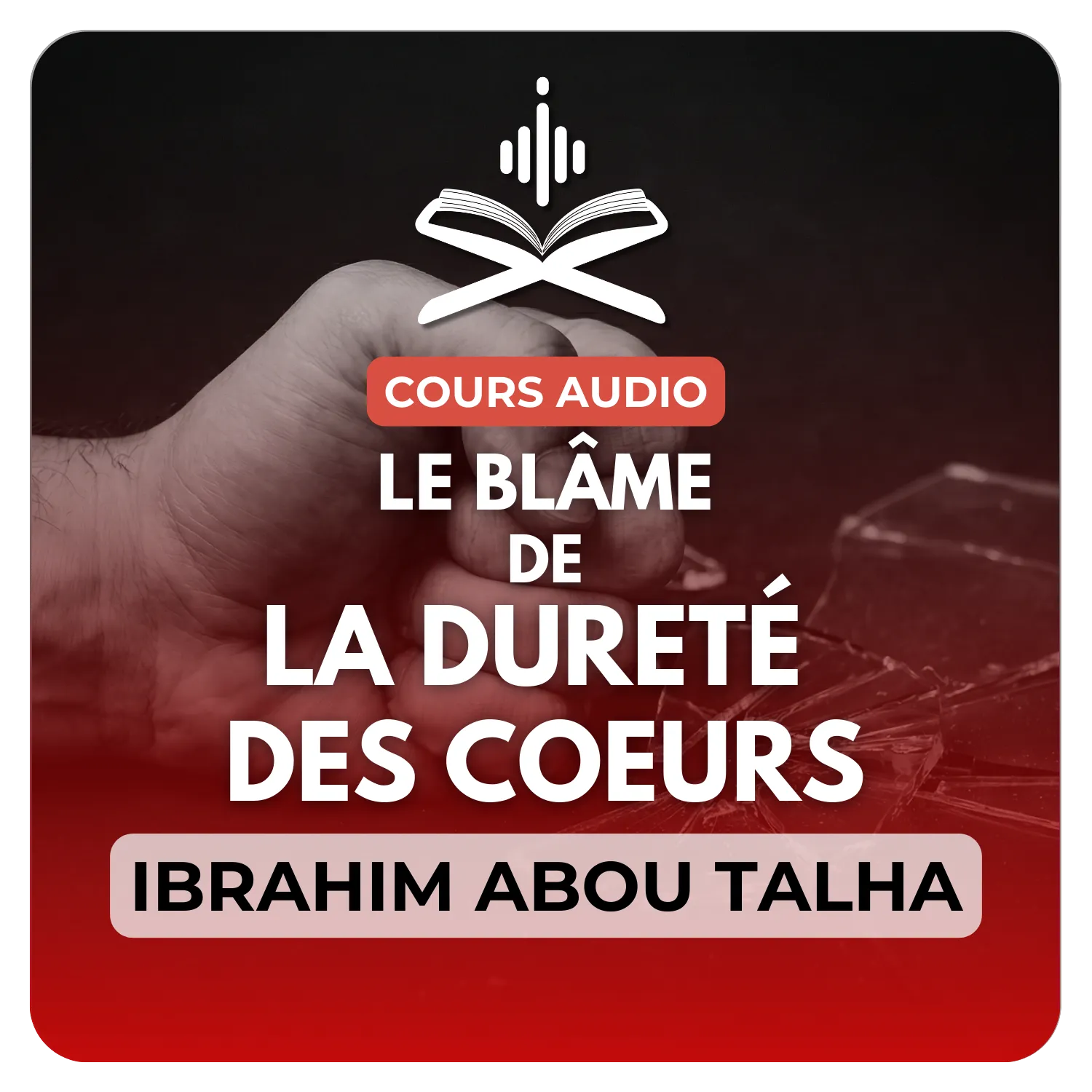 « Le blâme de la dureté des cœurs » de l’Imam Ibn Rajab