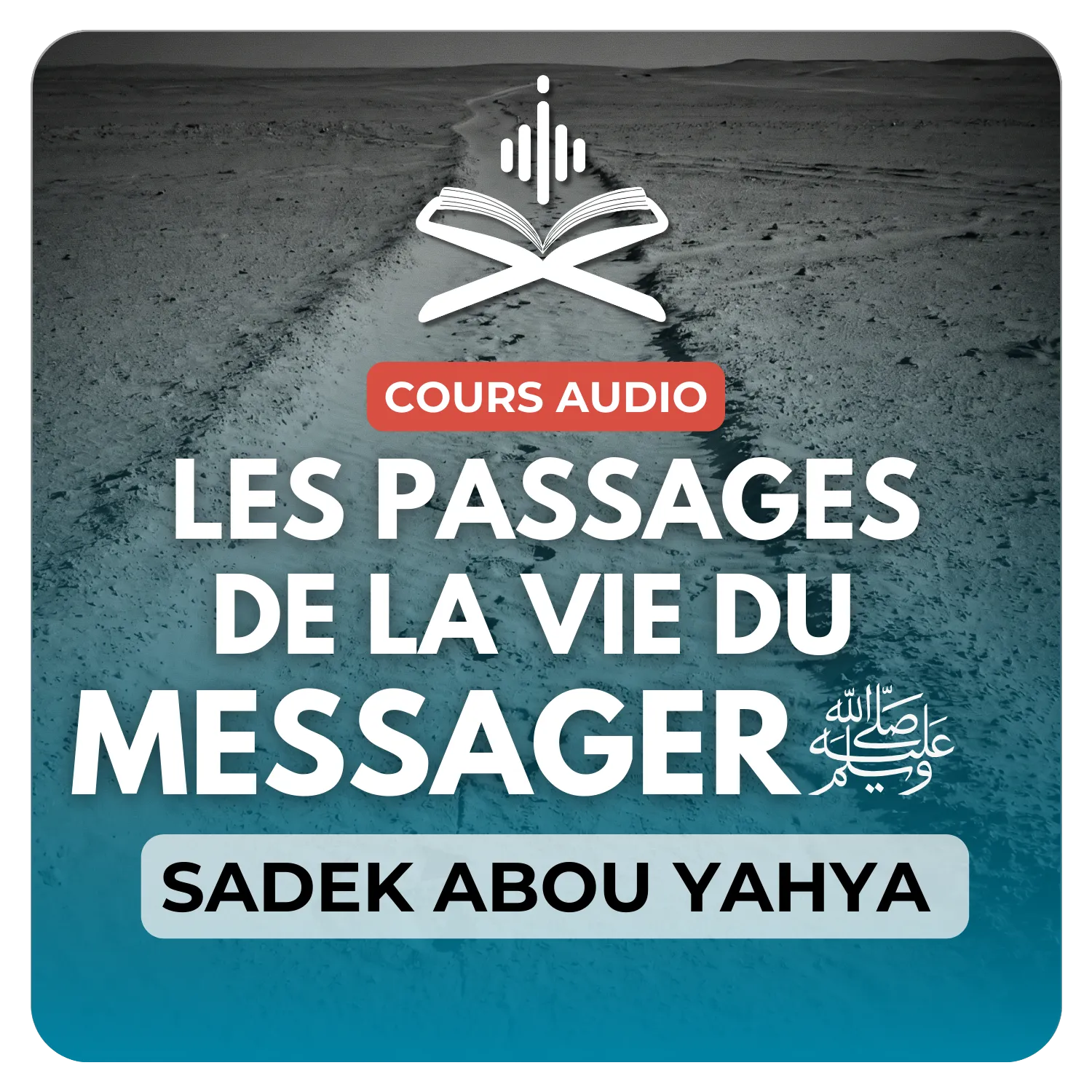 Les passages de la vie du Messager ﷺ
