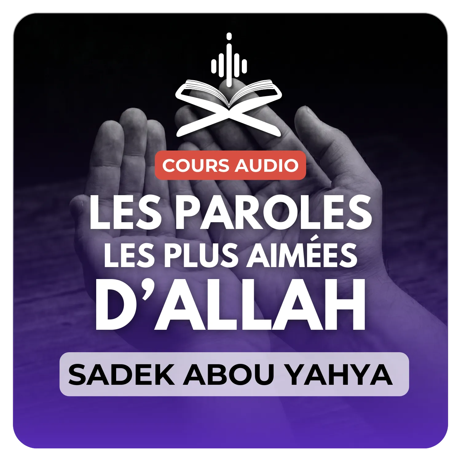 Les paroles les plus aimées d’Allah