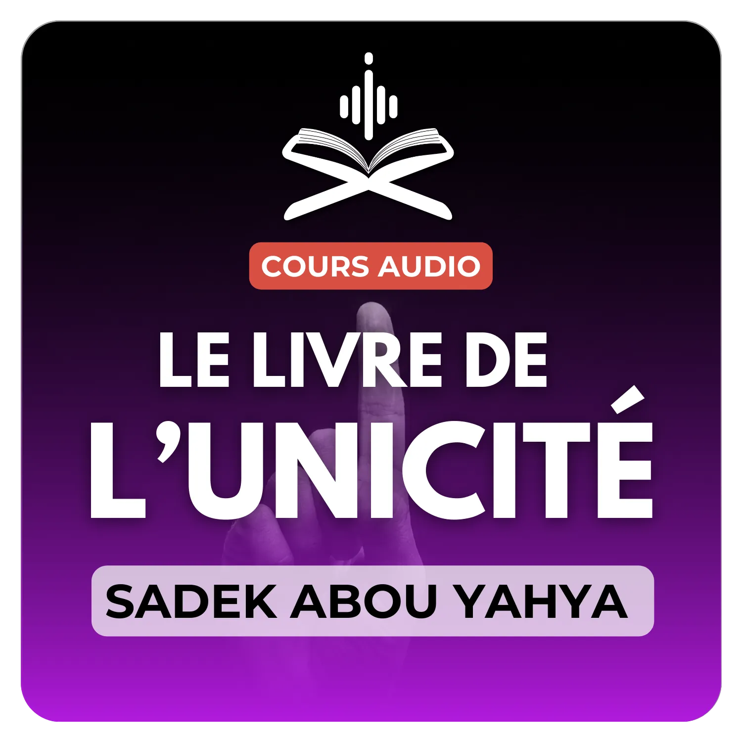 Le livre de l’unicité de l'imam Mohammad Ibn Abdel Wahhab