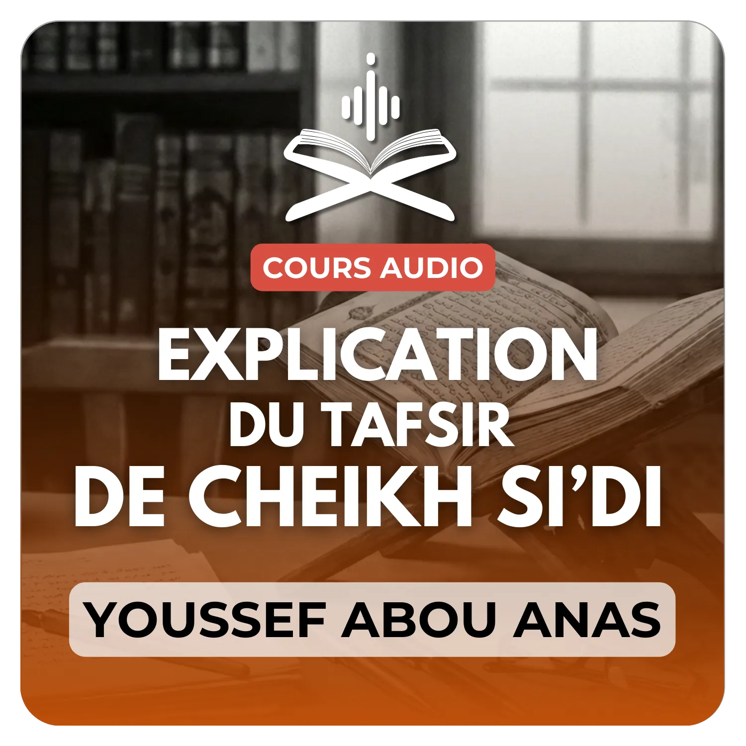 Explication du tafsir de cheikh As-Si’di