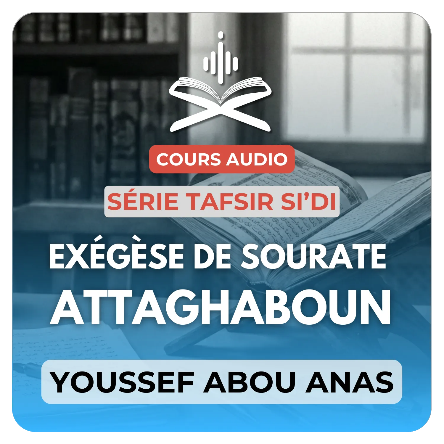 Exégèse de sourate Attaghaboun