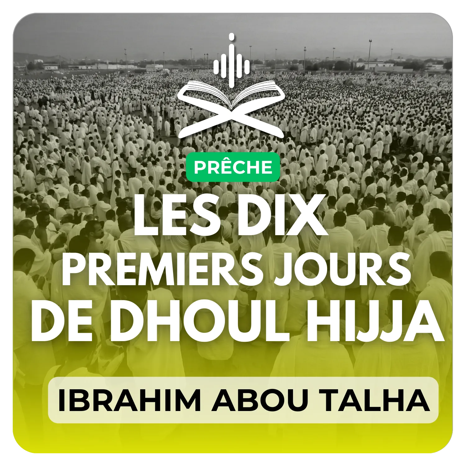 Les 10 premiers jours du mois de Dhoul Hijja