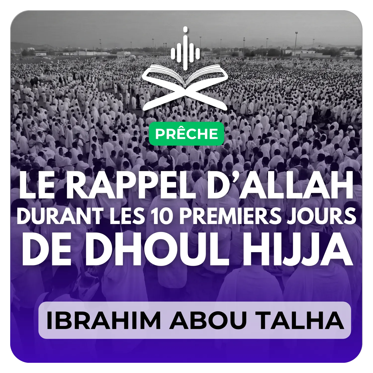 Le rappel d’Allah تعالى durant les 10 premiers jours du mois de Dhoul Hijja