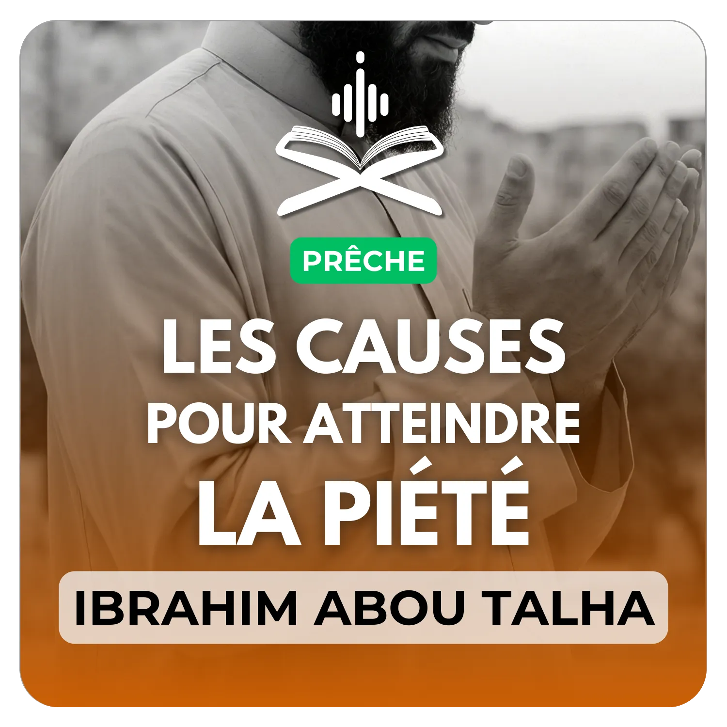 Les causes pour atteindre la piété