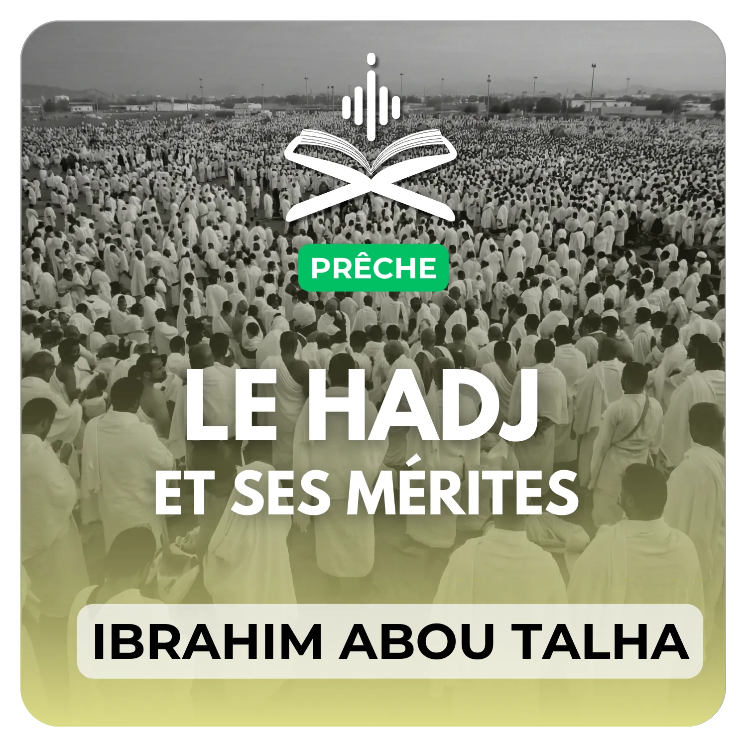 Le hadj et ses mérites