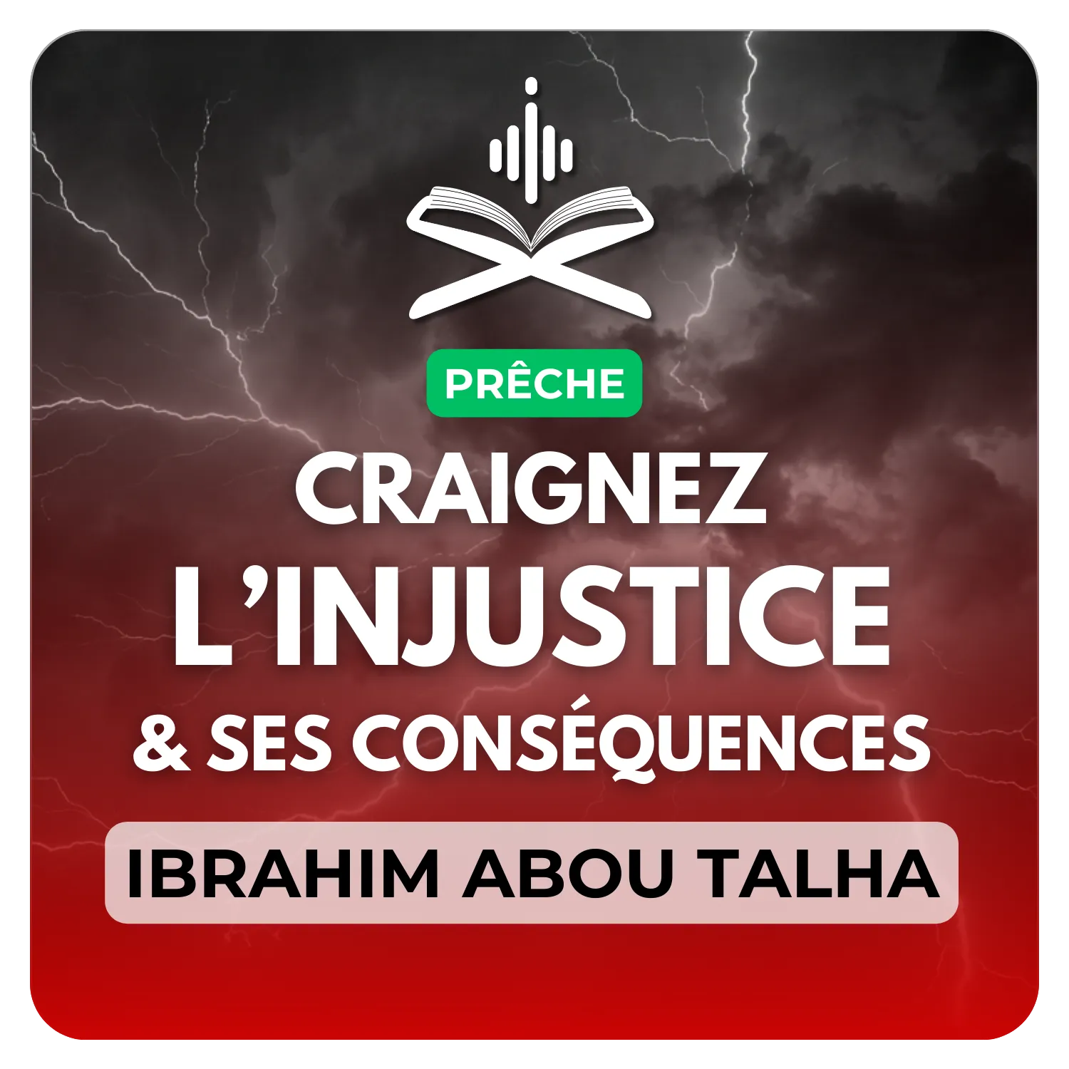 Craignez l’injustice et ses conséquences