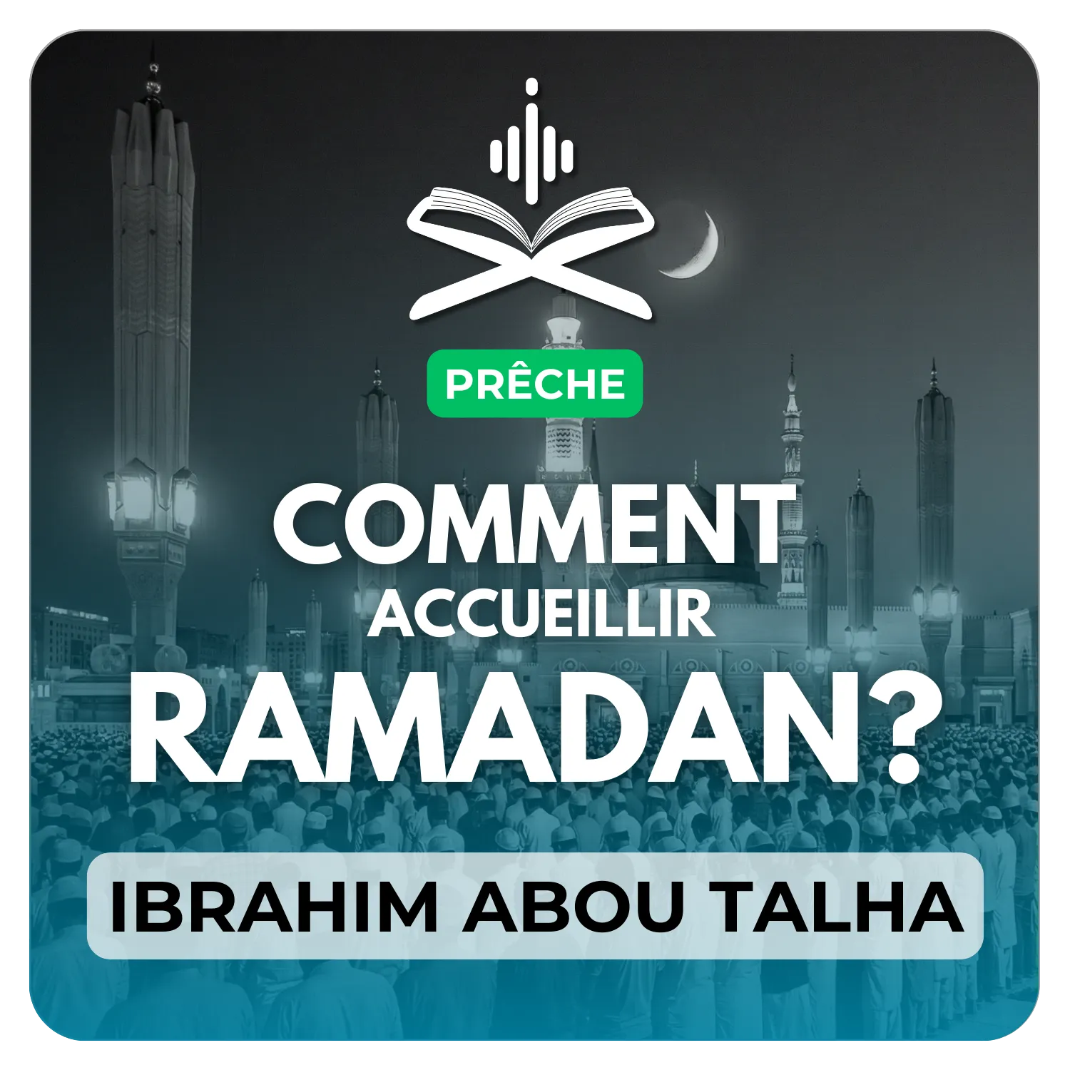 Comment accueillir le mois de Ramadan