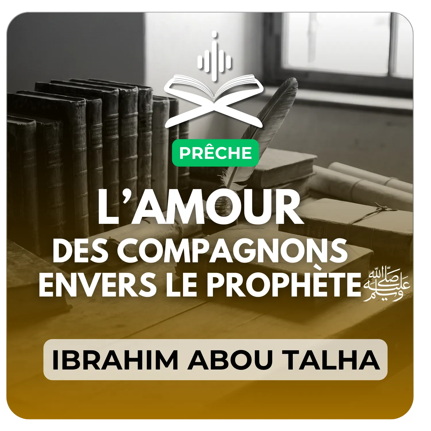 L’amour des compagnons envers le Prophète ﷺ