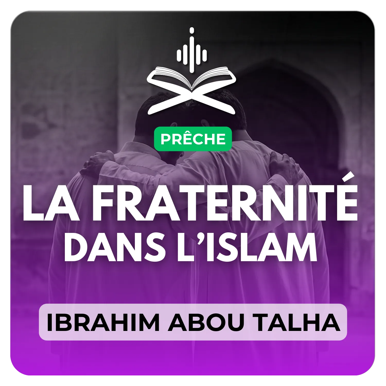 La fraternité dans l’islam