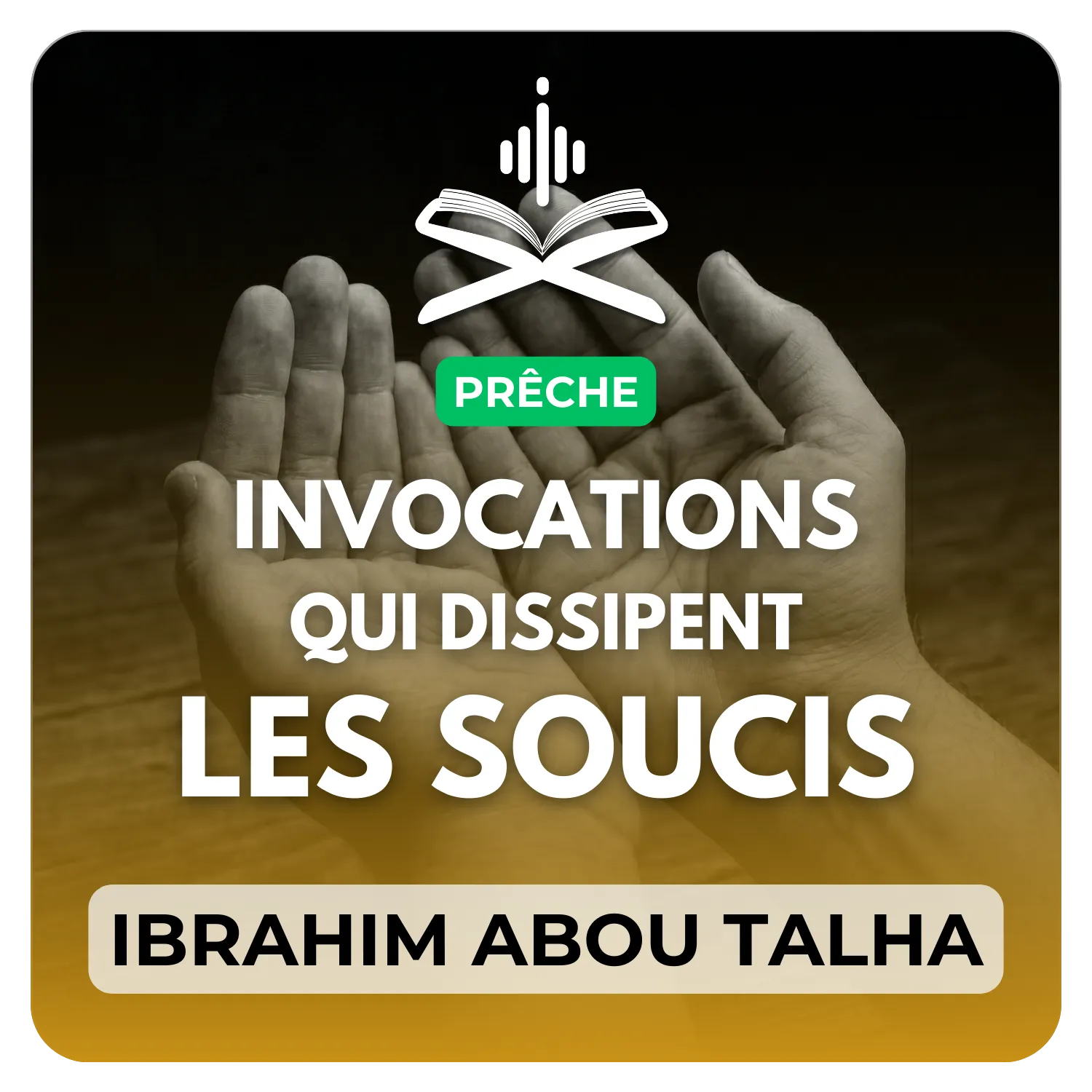 Invocations qui dissipent les soucis