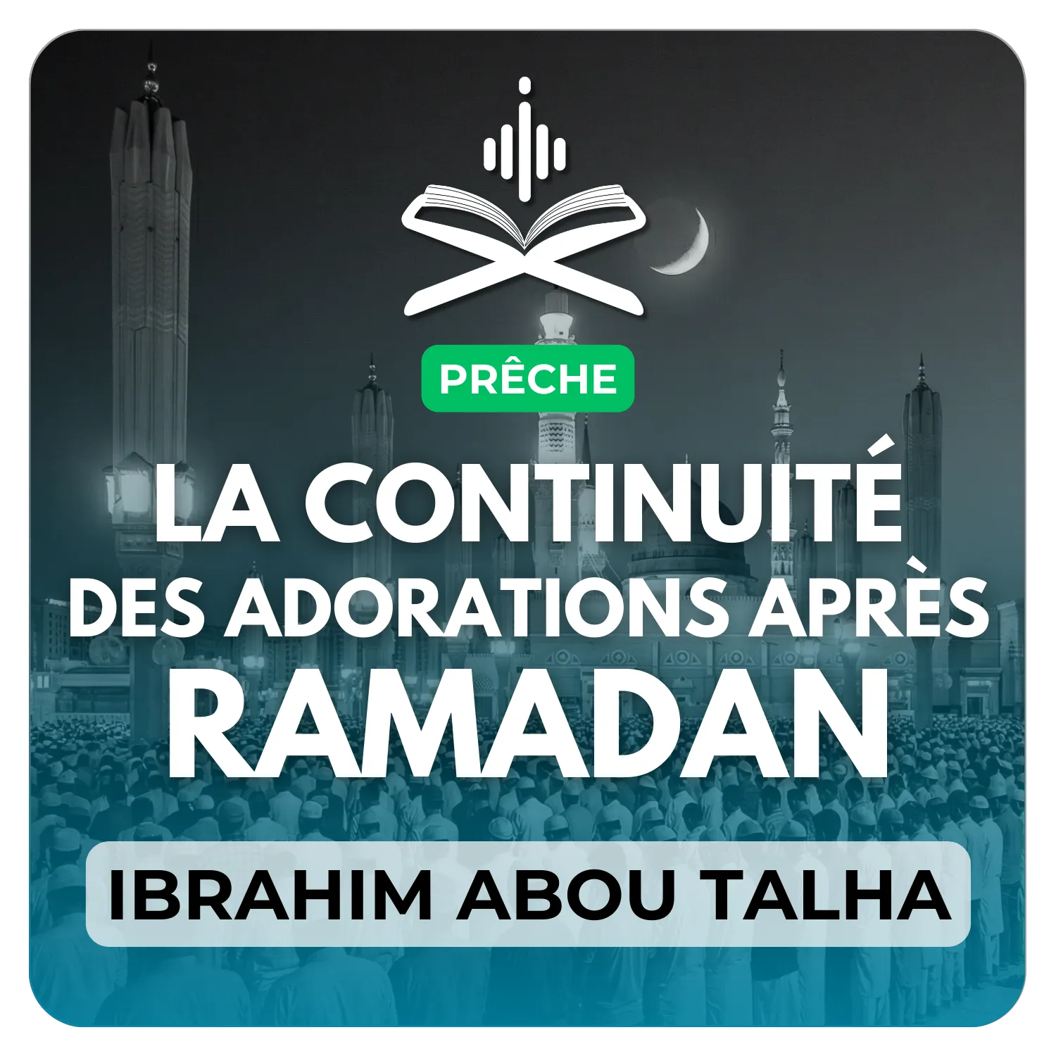 La continuité des adorations après Ramadan