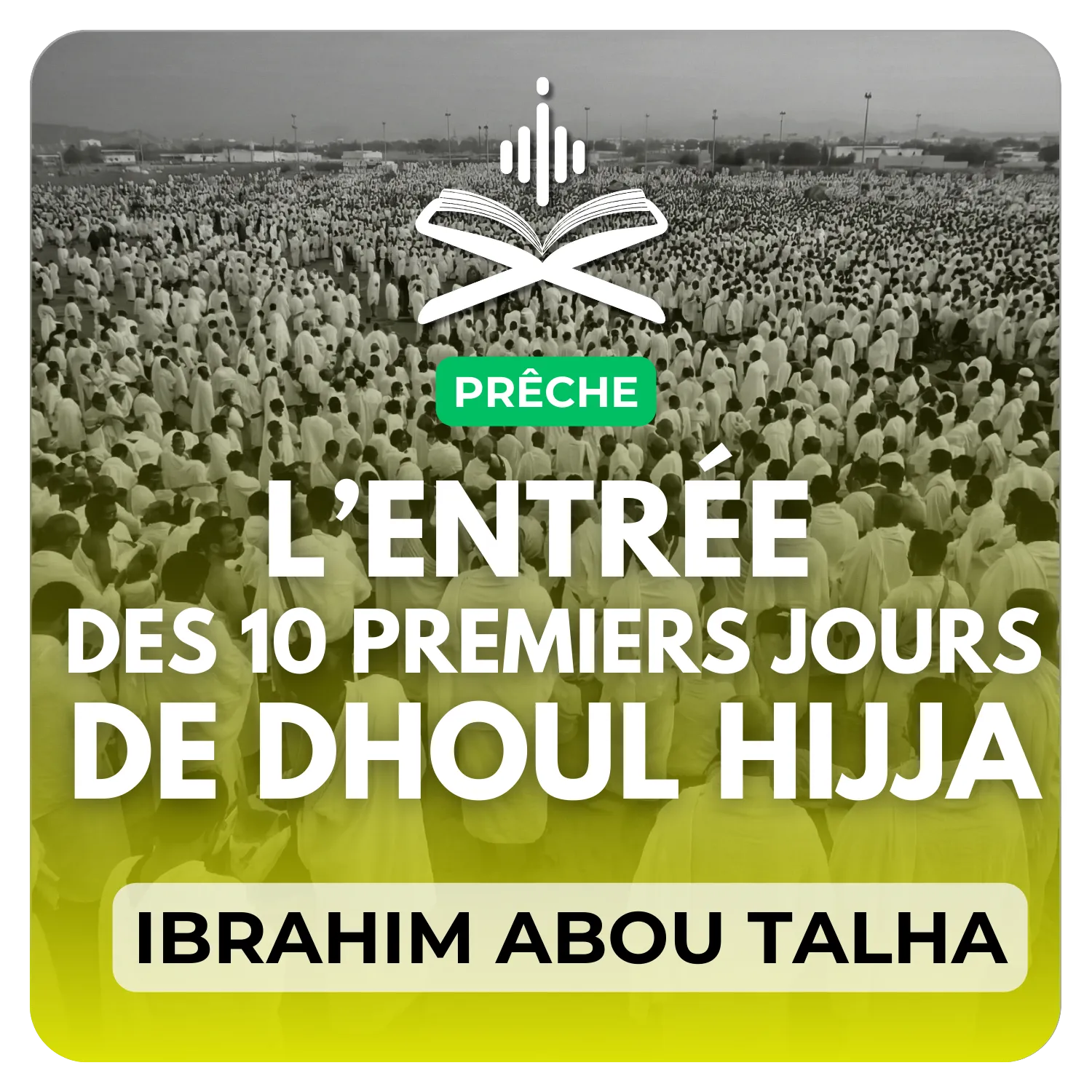 L’entrée des dix jours de Dhul Hijja