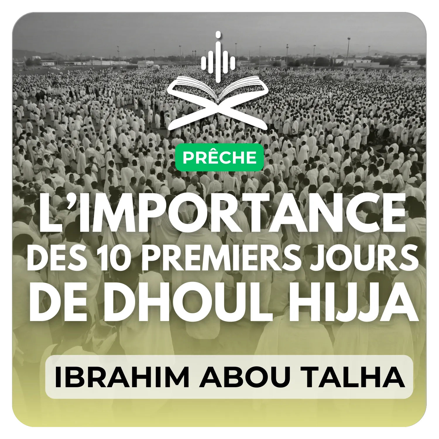 L’importance des 10 premiers jours de Dhoul Hijja