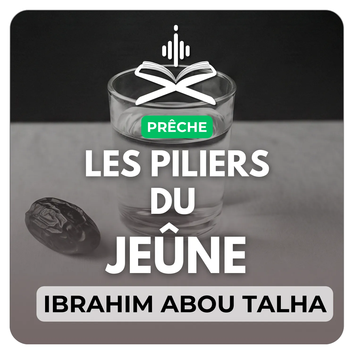 Les piliers du jeûne du mois de Ramadan