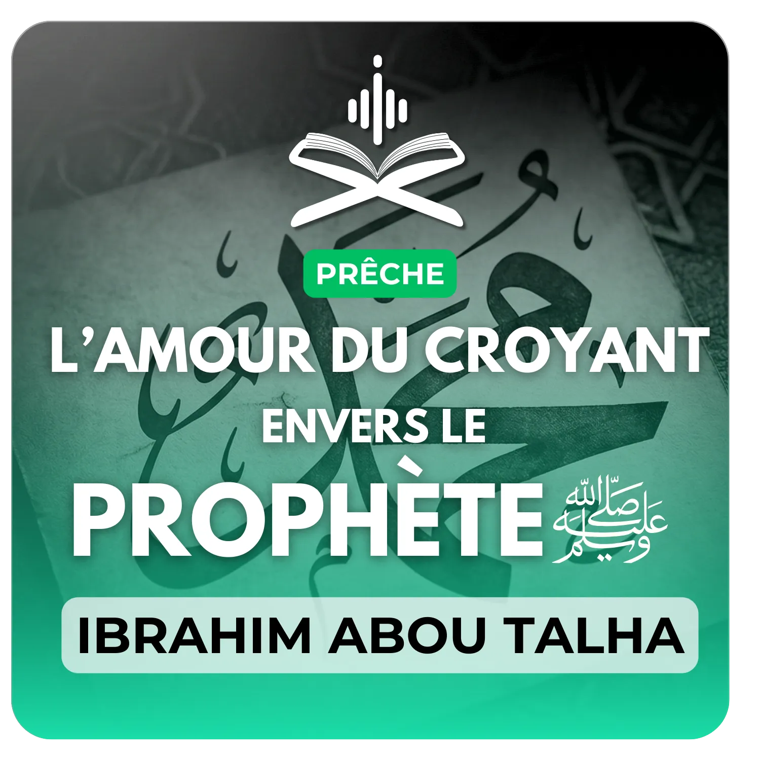 L’amour du croyant envers le Prophète ﷺ