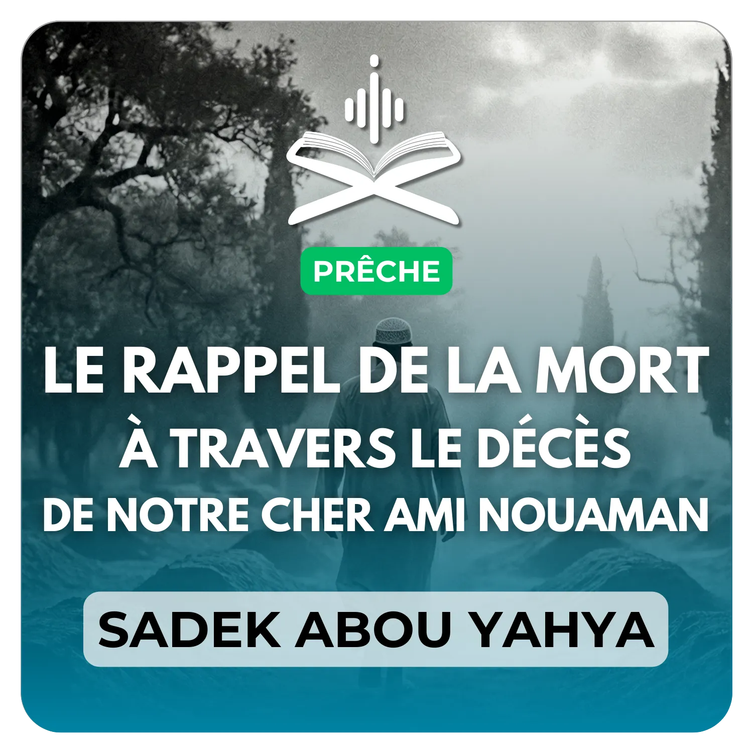 Le rappel de la mort à travers le décès de notre cher ami nouaman