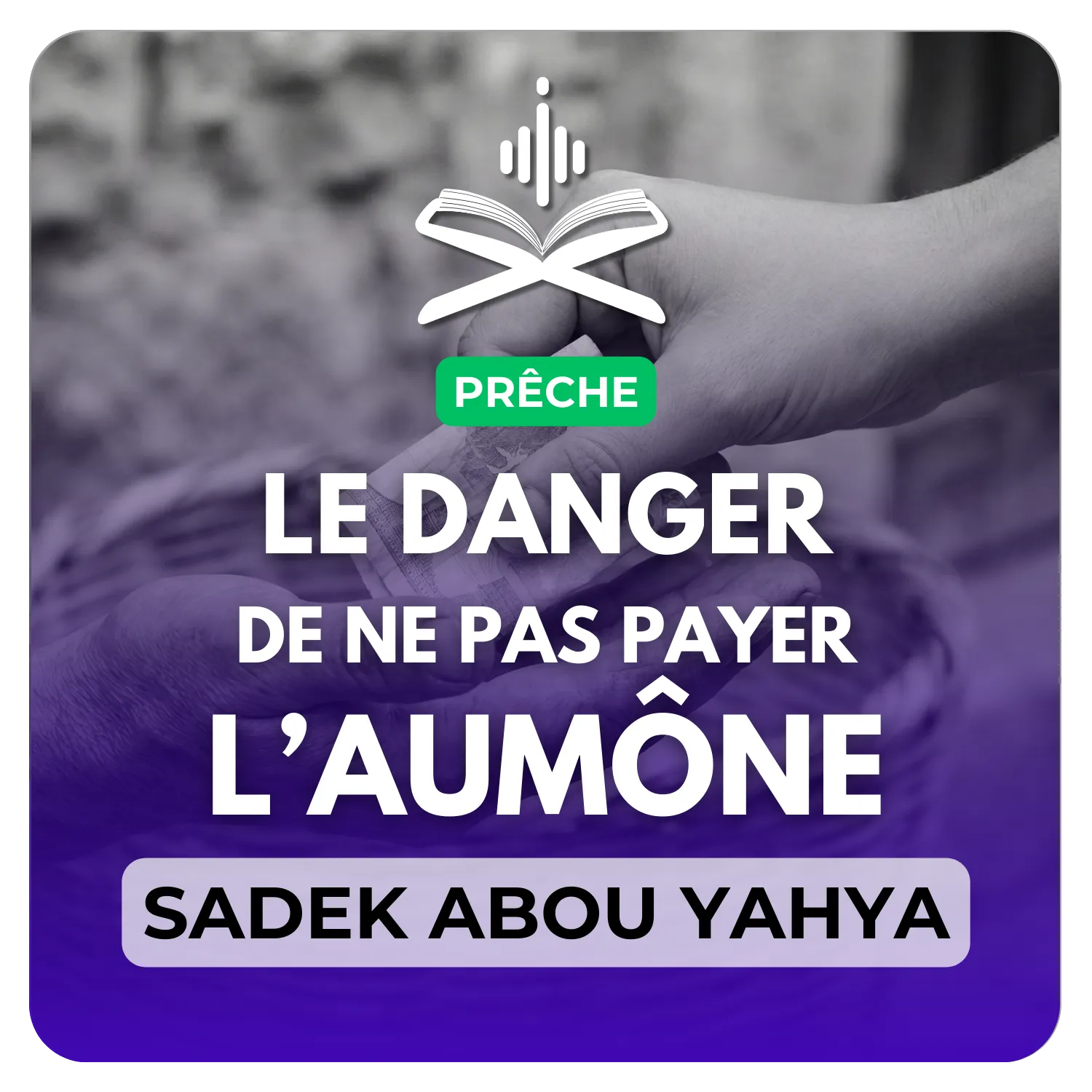 Le danger de ne pas payer l’aumône