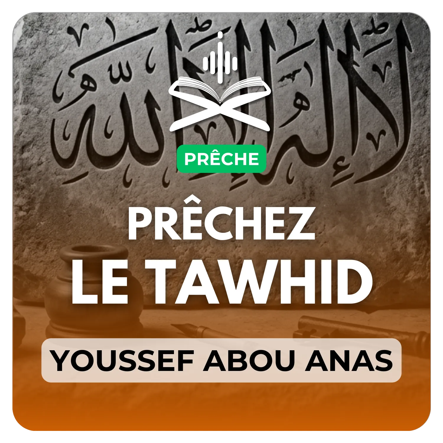 Préchez le tawhid !
