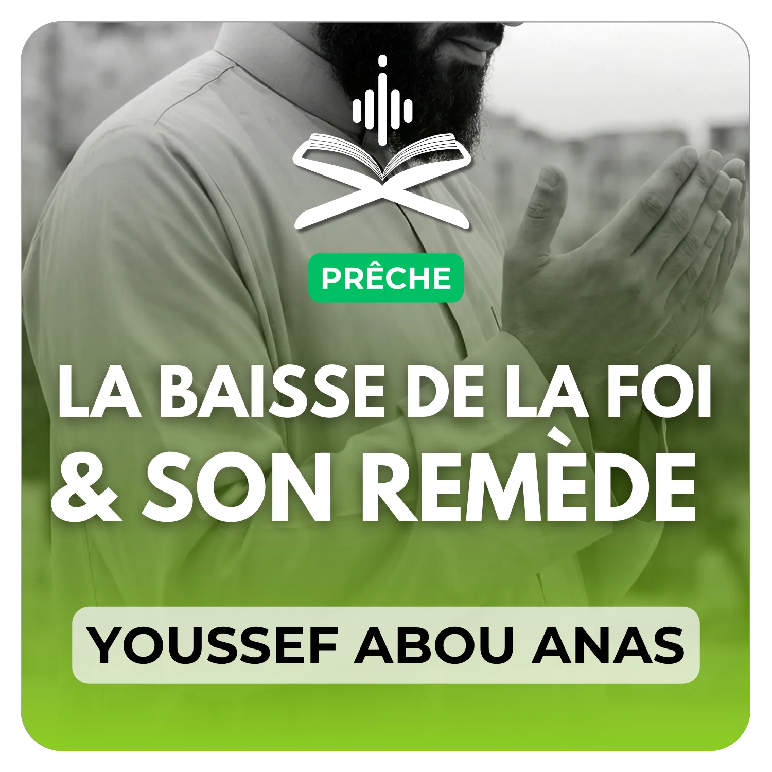 La baisse de la foi et son remède