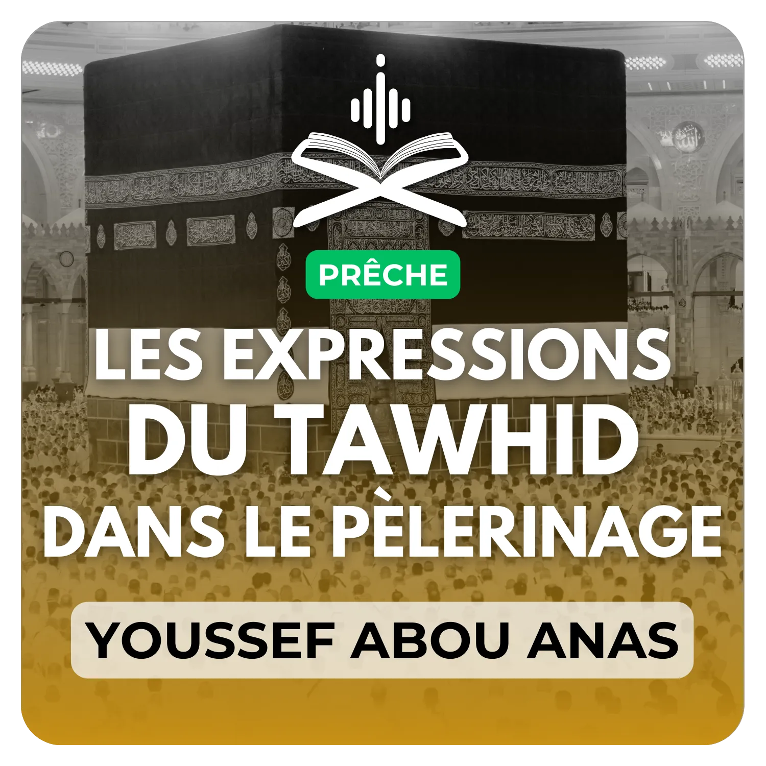 Les expressions du tawhid dans le pèlerinage