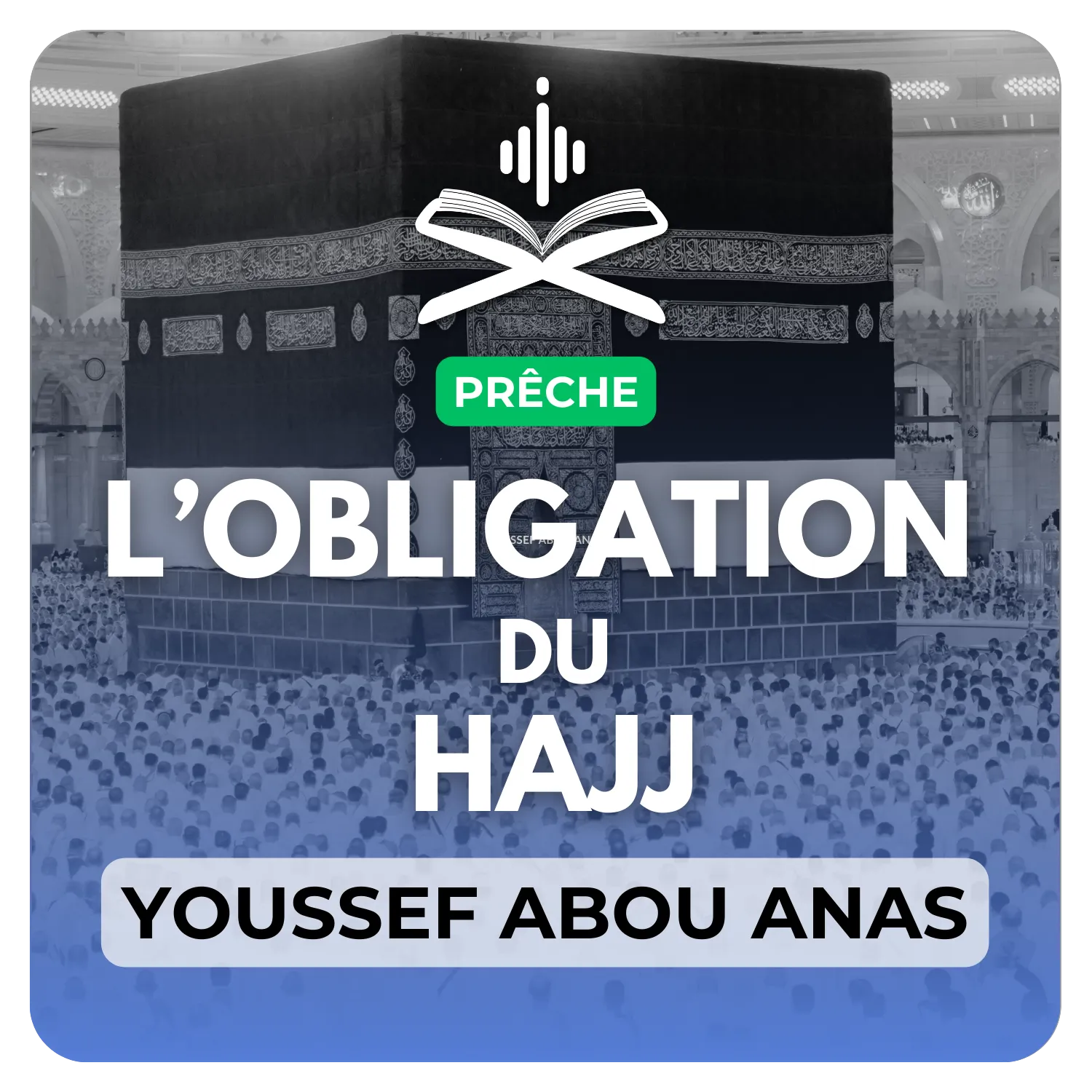 L’obligation du hajj et ses mérites